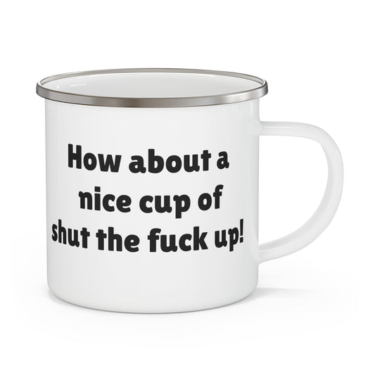Cup of STFU. Enamel Camping Mug