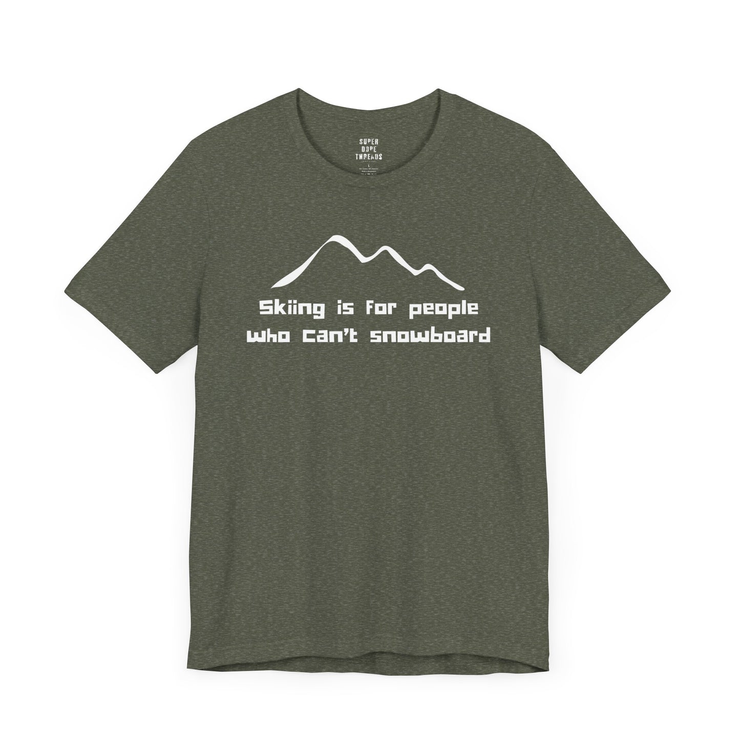 Super Dope Threads - Skiers Can’t Snowboard