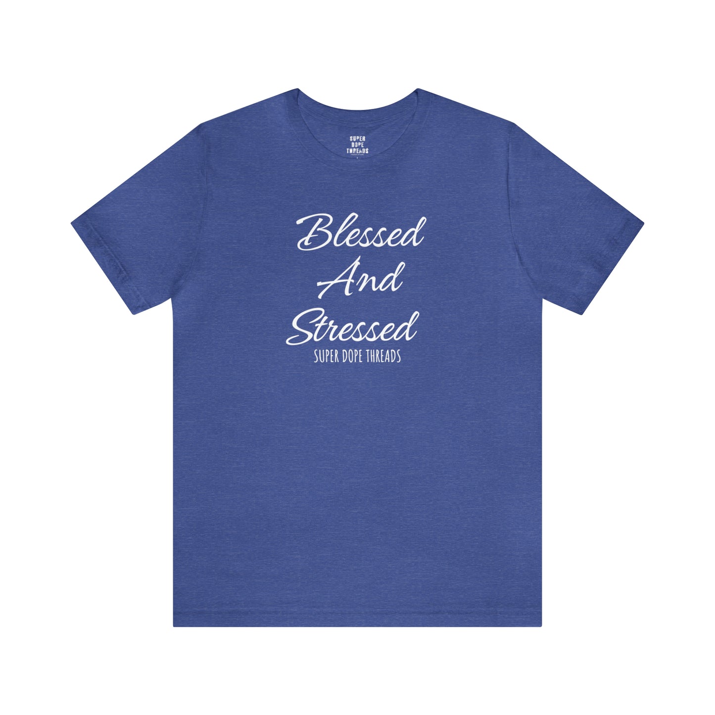 Super Dope Threads - Blessed and Stressed