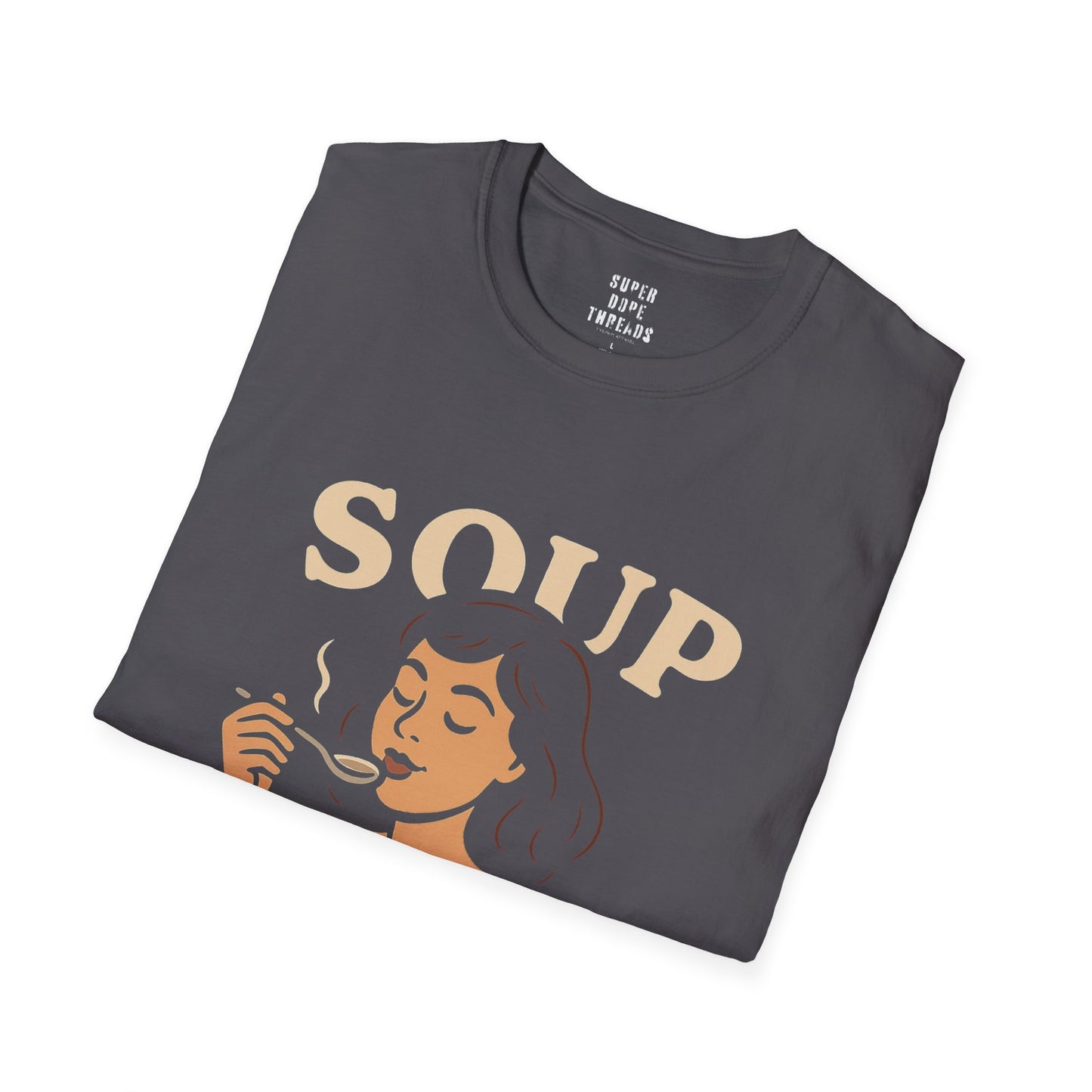 Super Dope Threads - Soup Slut π