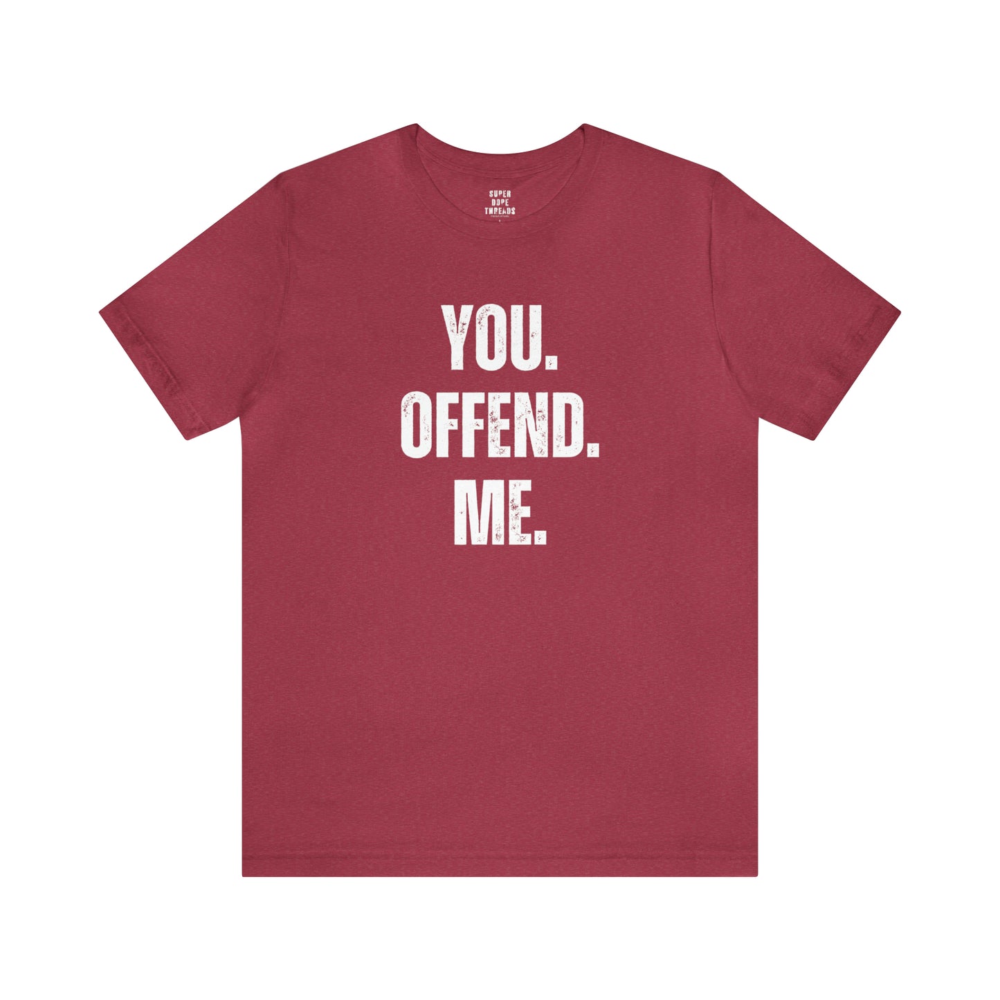 Super Dope Threads - You Offend Me