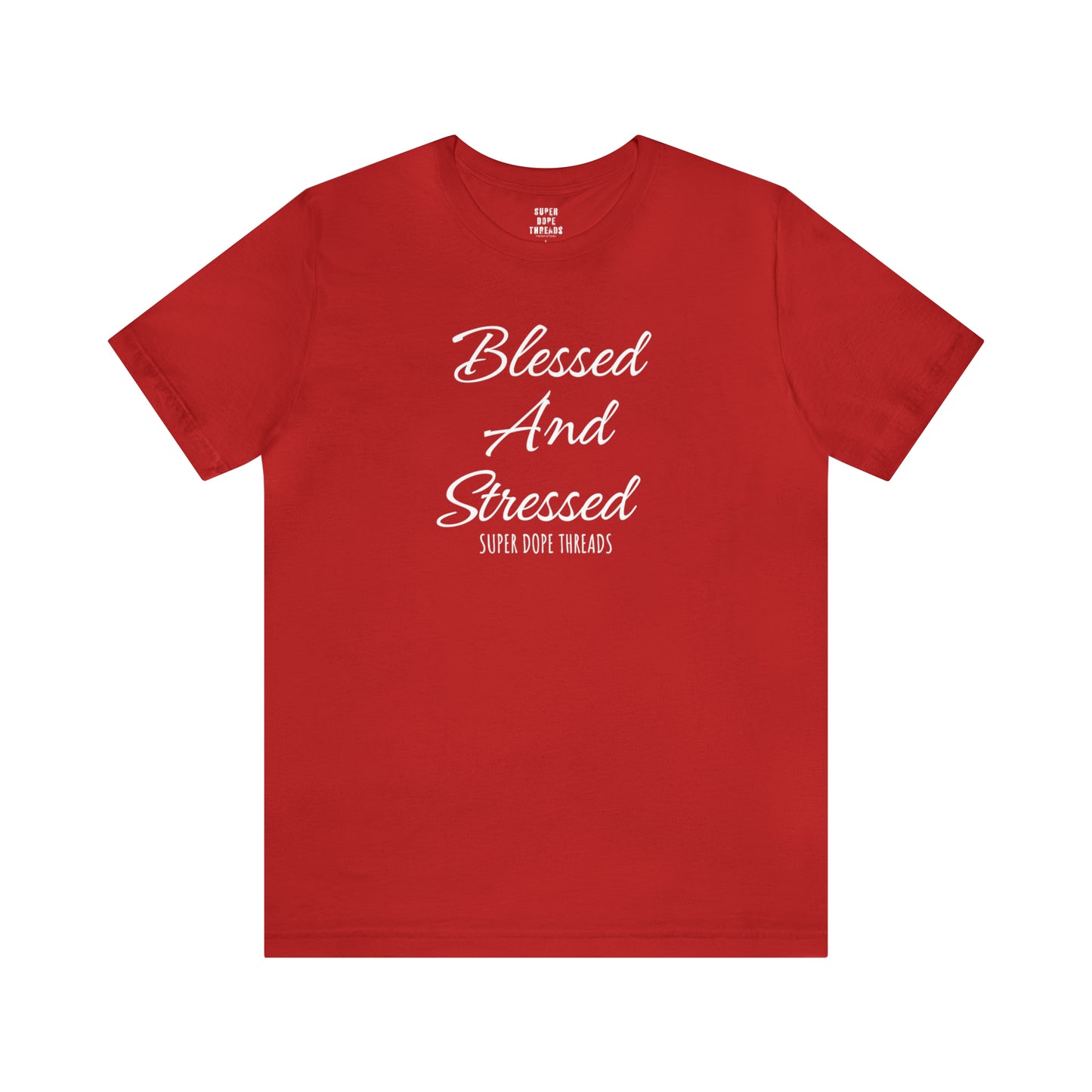 Super Dope Threads - Blessed and Stressed