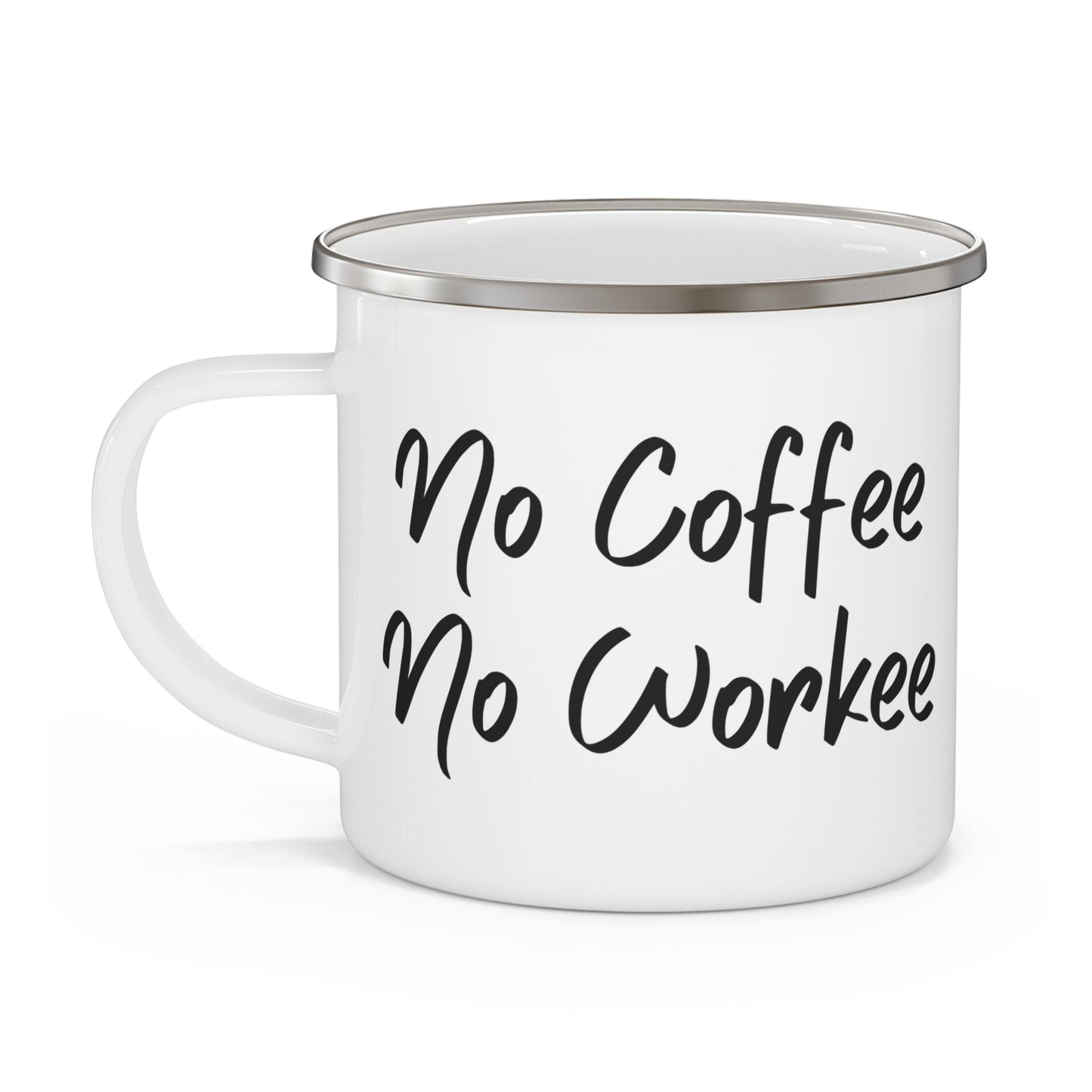 No Coffee No Workee. Enamel Camping Mug
