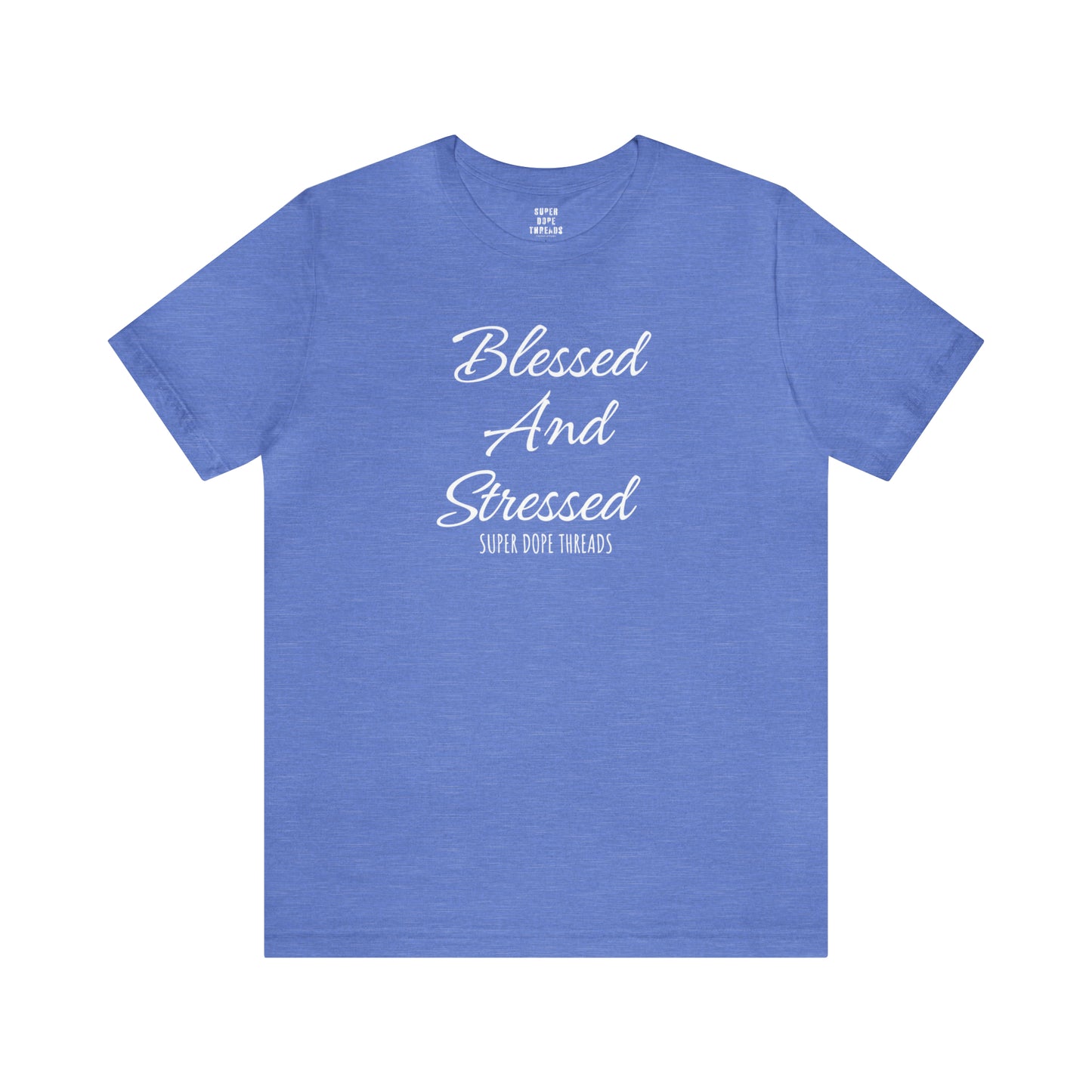 Super Dope Threads - Blessed and Stressed