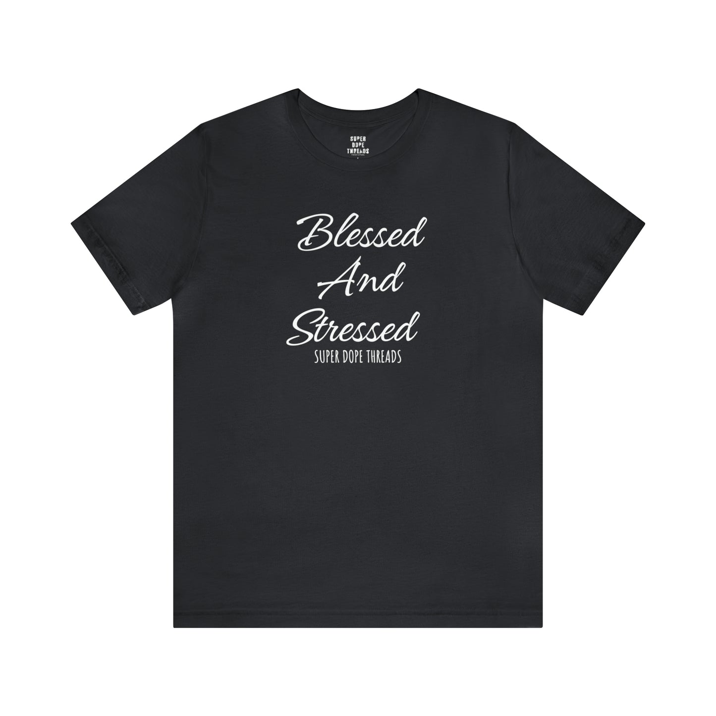 Super Dope Threads - Blessed and Stressed