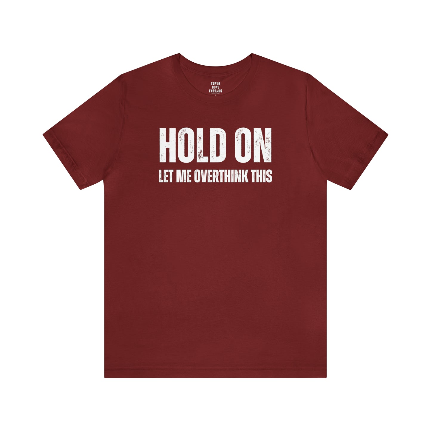 Super Dope Threads - Hold On Let Me Overthink This