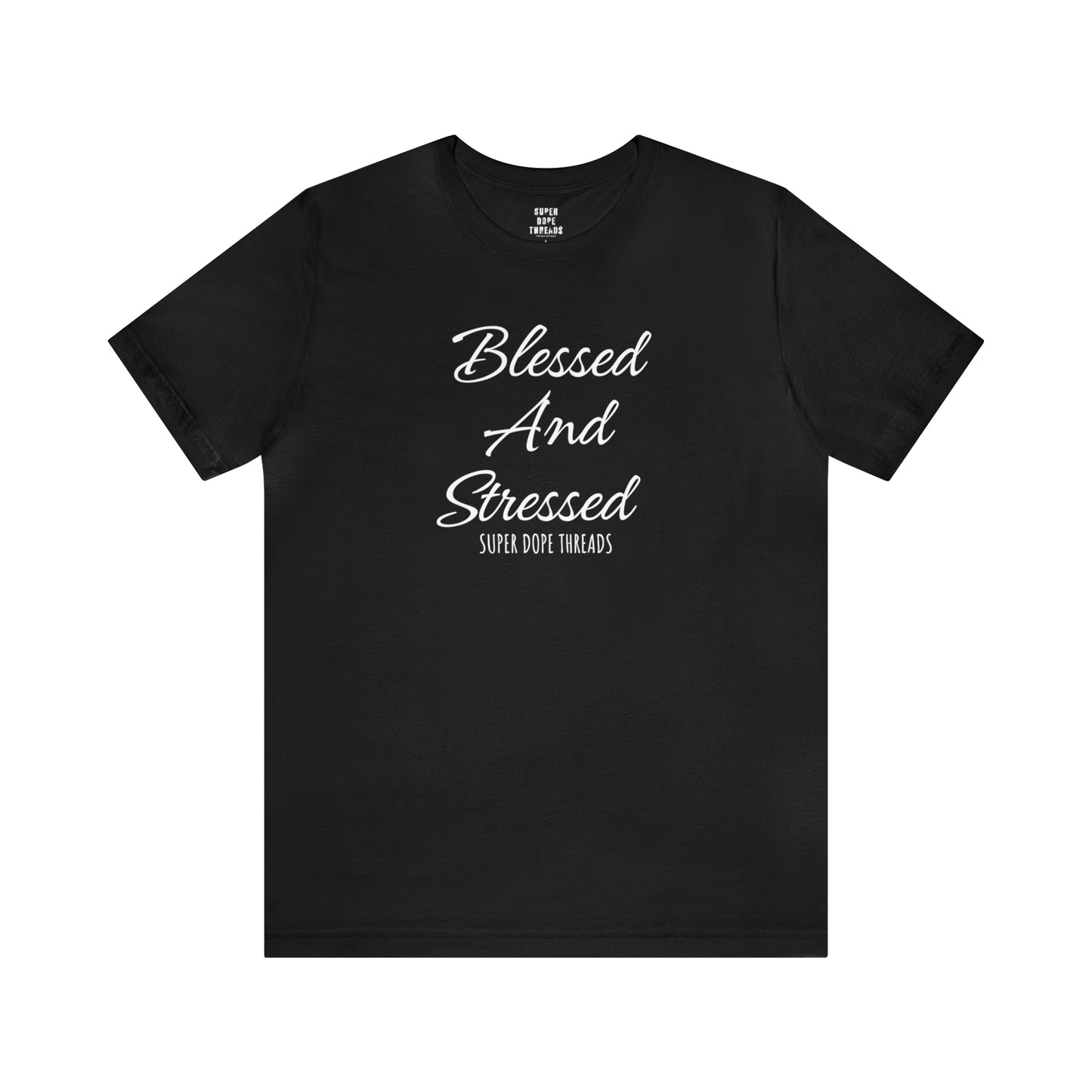 Super Dope Threads - Blessed and Stressed
