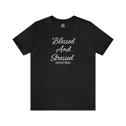 Super Dope Threads - Blessed and Stressed