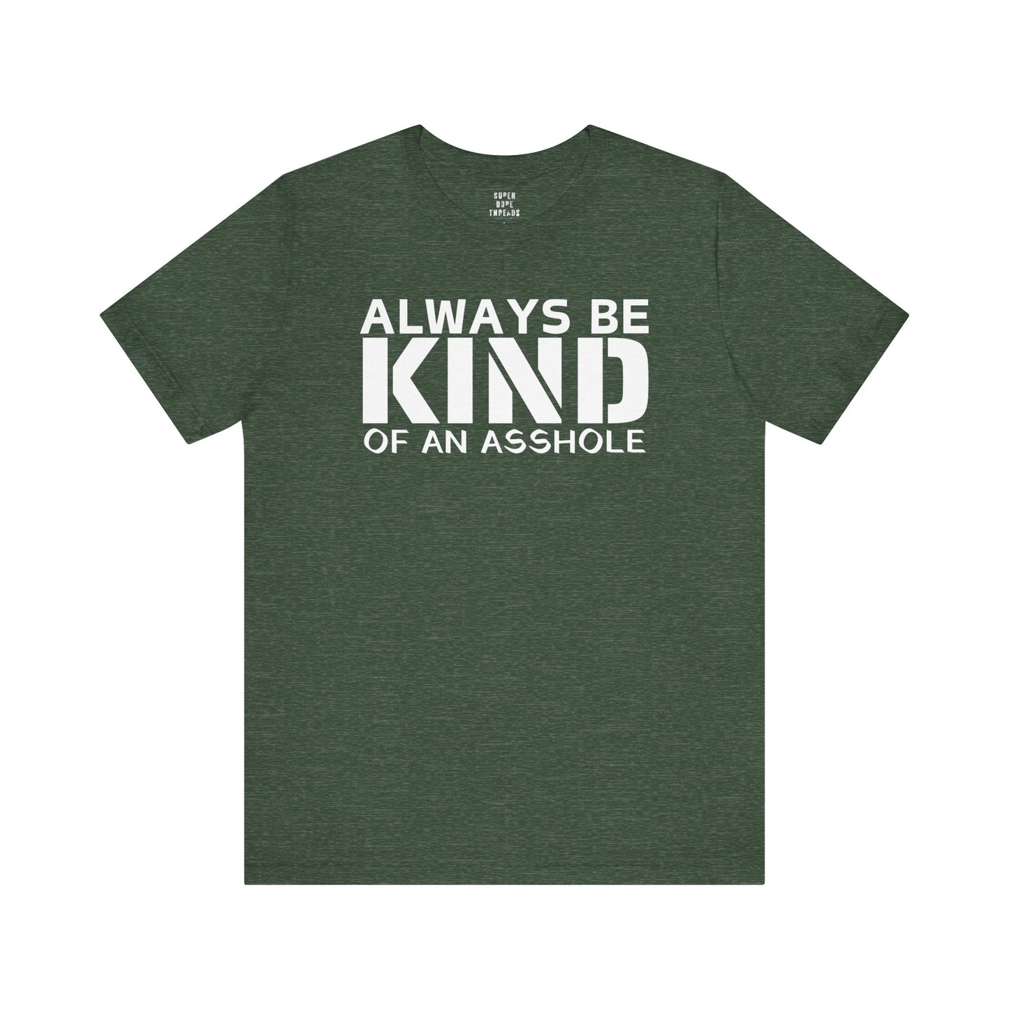 Super Dope Threads - Always Be Kind