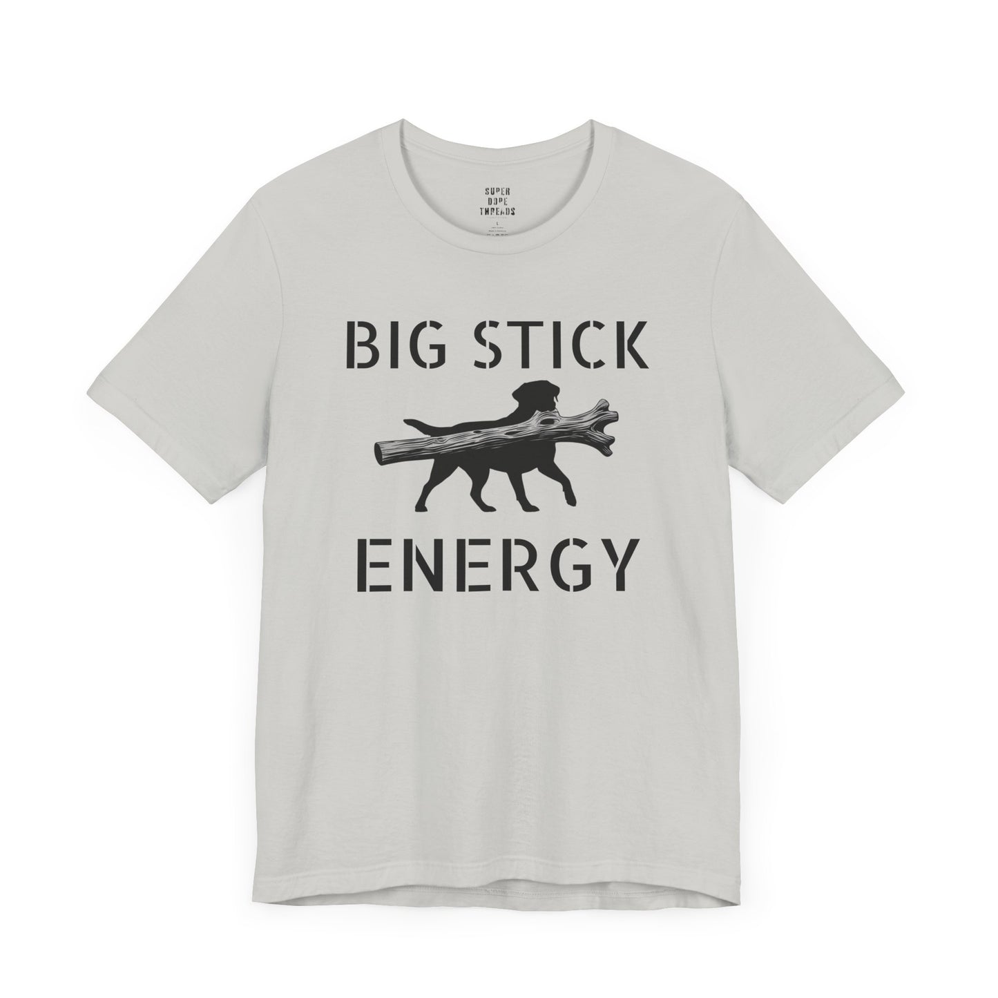 Super Dope Threads - Big Stick Energy