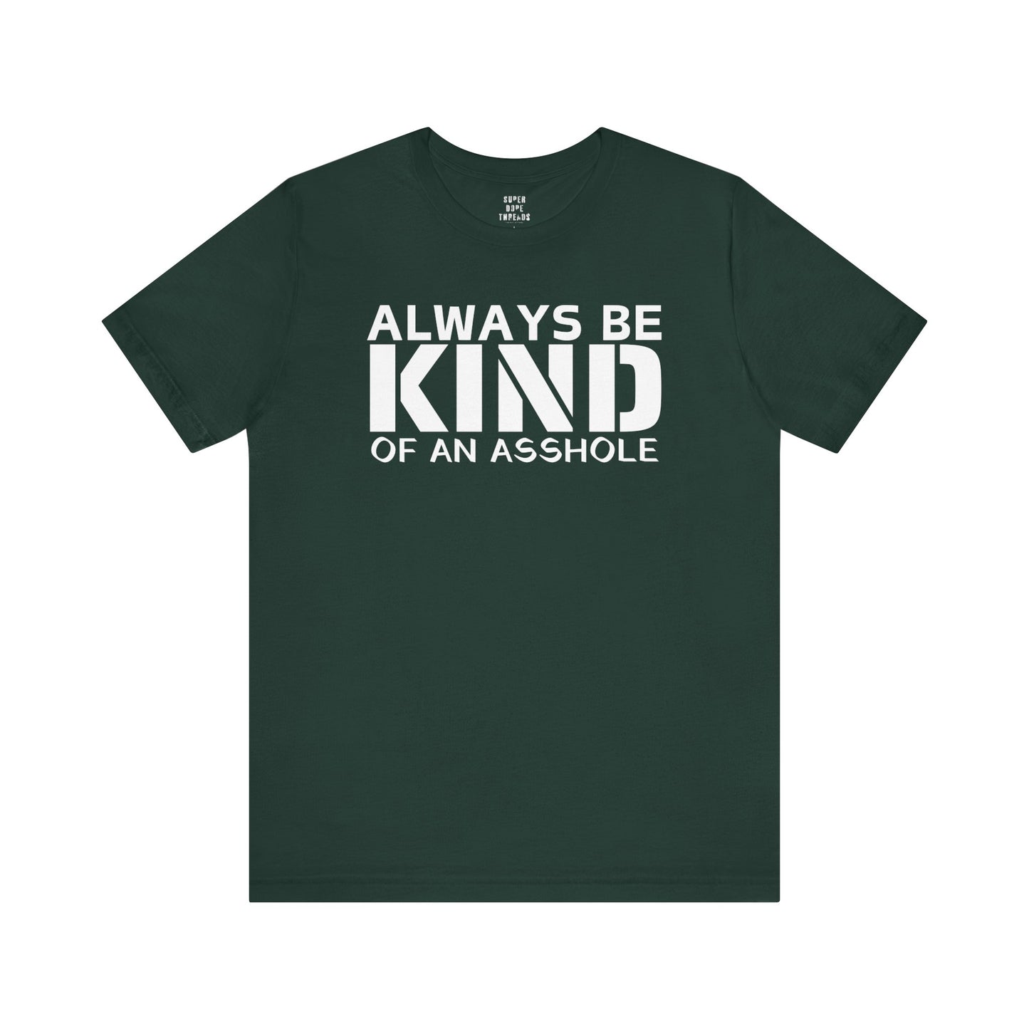 Super Dope Threads - Always Be Kind