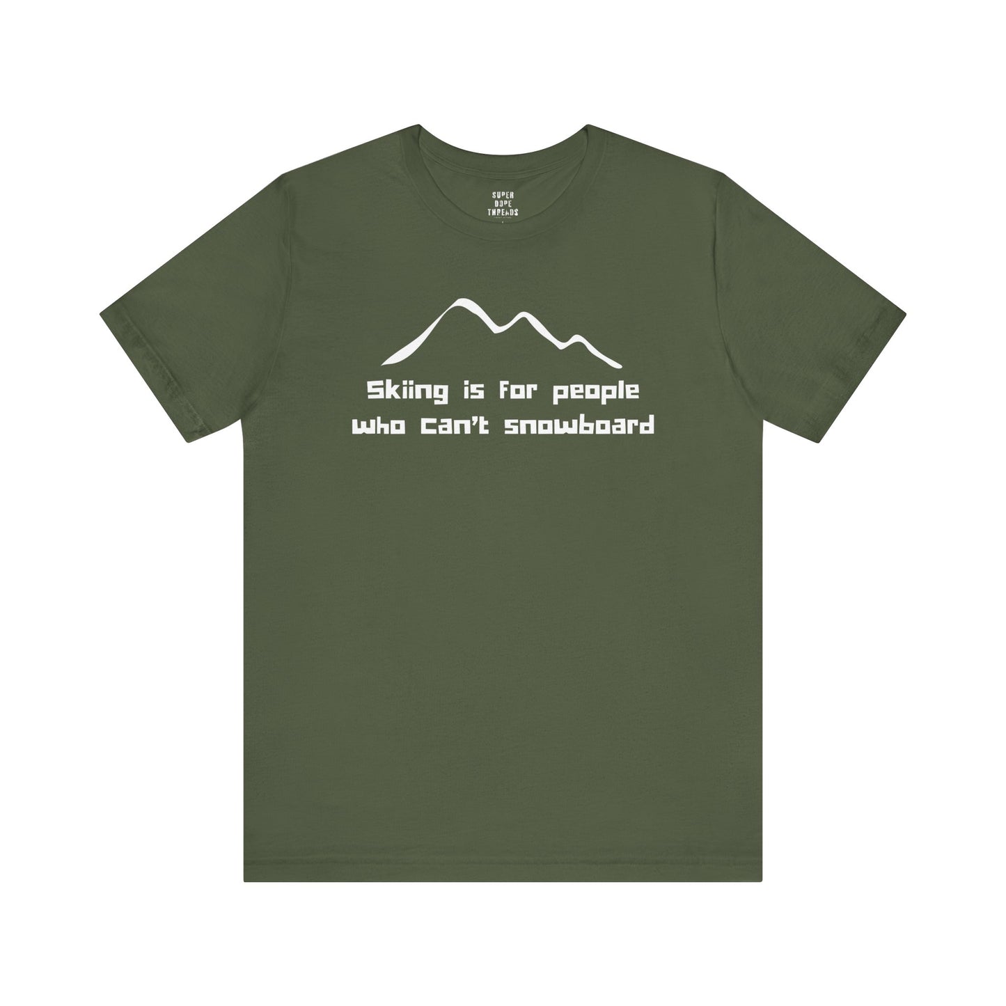 Super Dope Threads - Skiers Can’t Snowboard