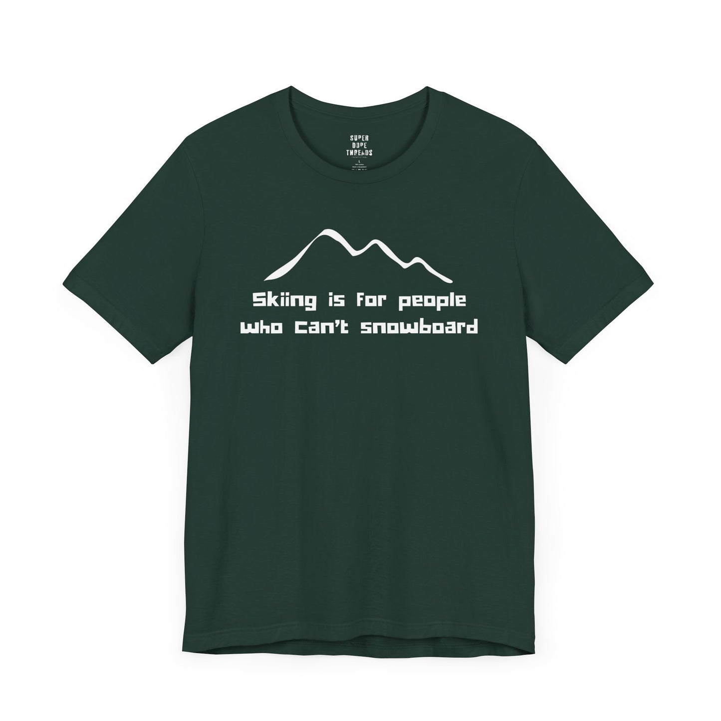 Super Dope Threads - Skiers Can’t Snowboard