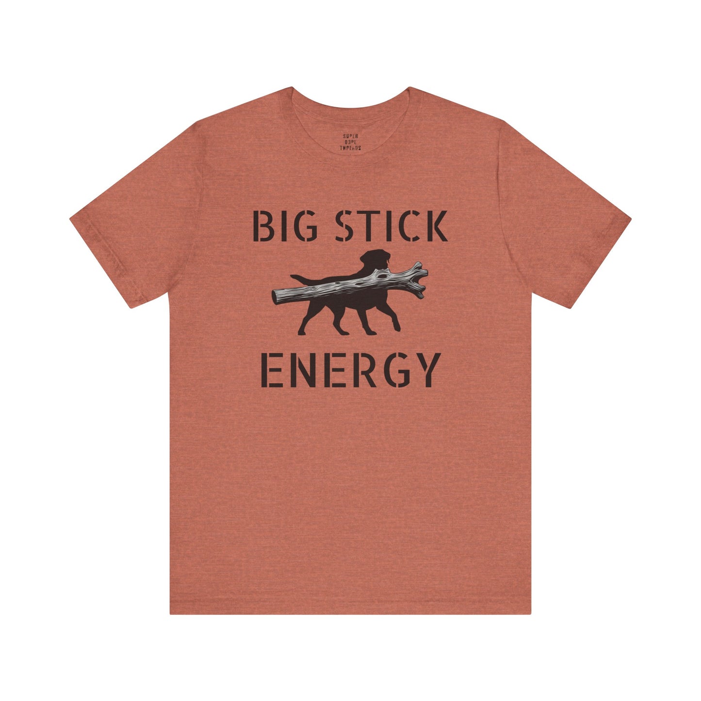 Super Dope Threads - Big Stick Energy