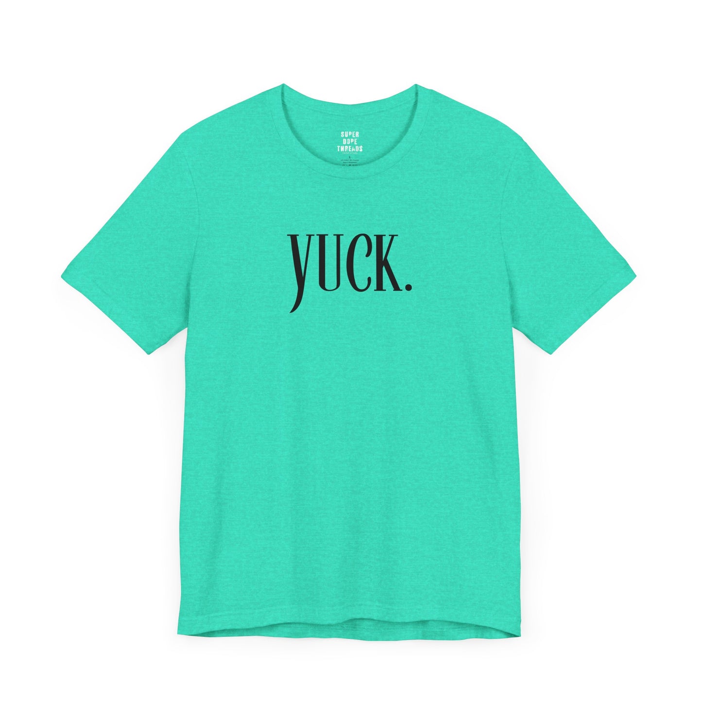 Super Dope Threads - Yuck.
