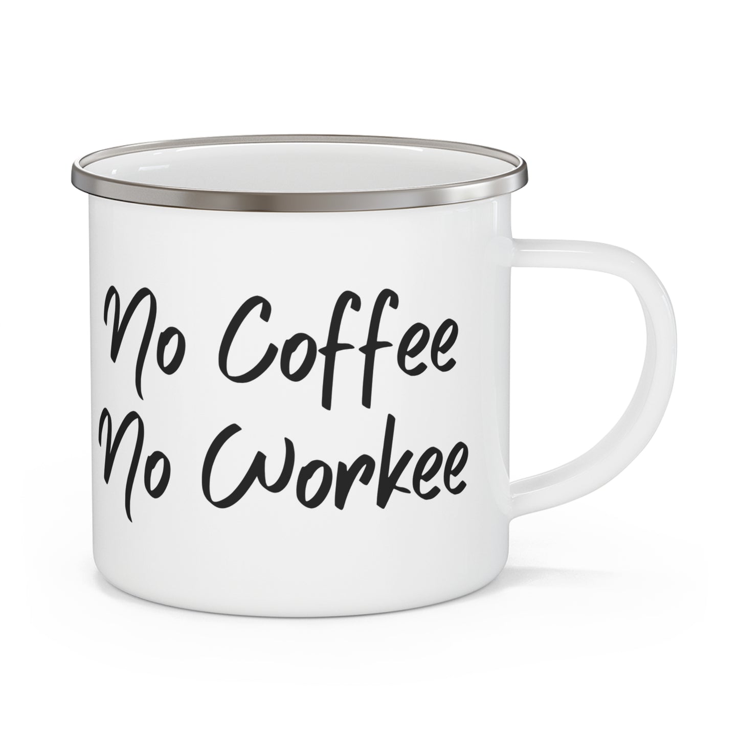 No Coffee No Workee. Enamel Camping Mug