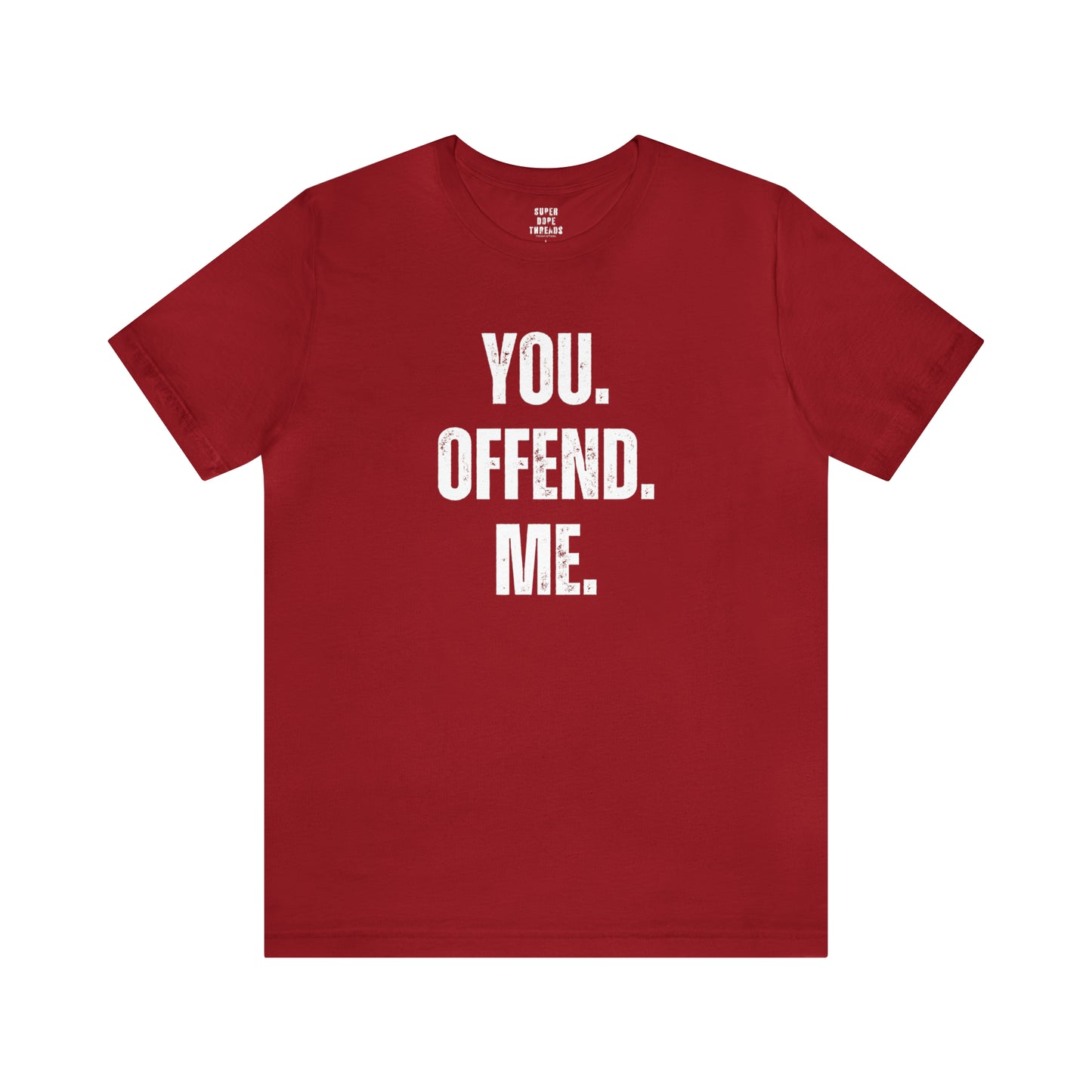 Super Dope Threads - You Offend Me