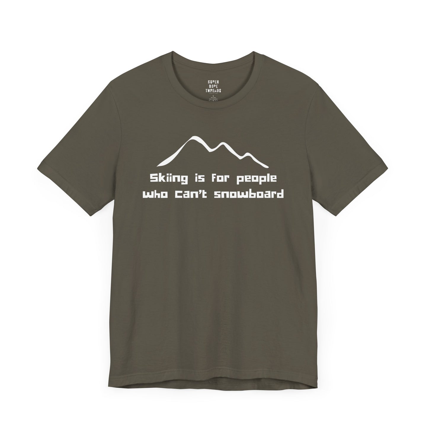 Super Dope Threads - Skiers Can’t Snowboard