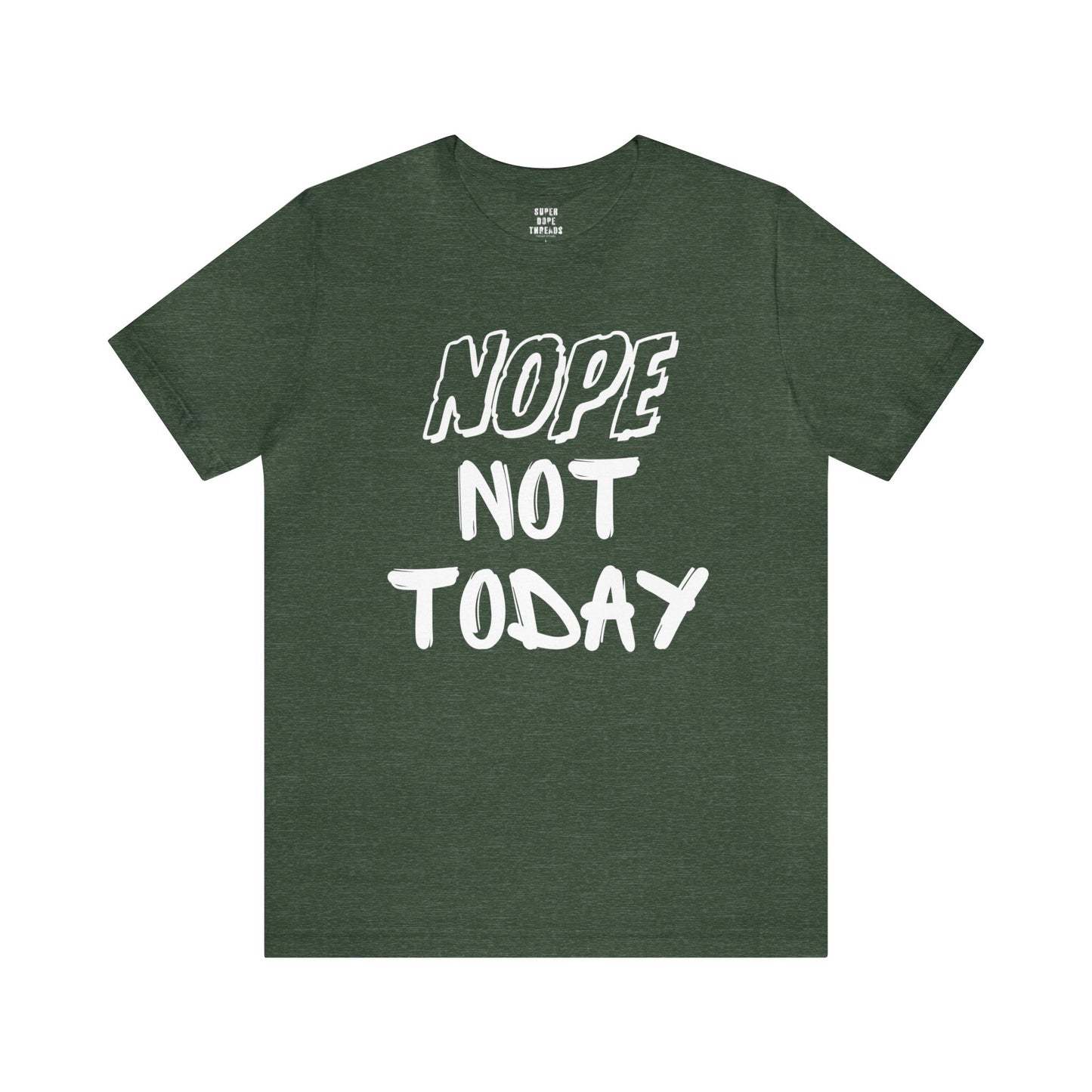 Super Dope Threads - Nope Not Today
