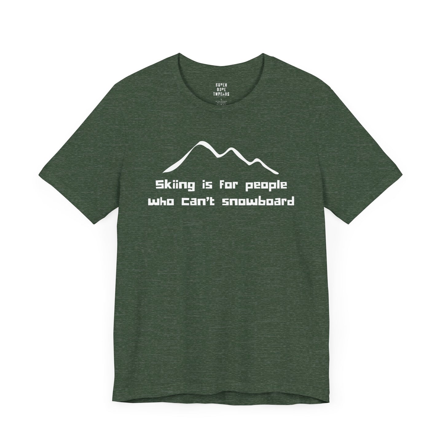 Super Dope Threads - Skiers Can’t Snowboard
