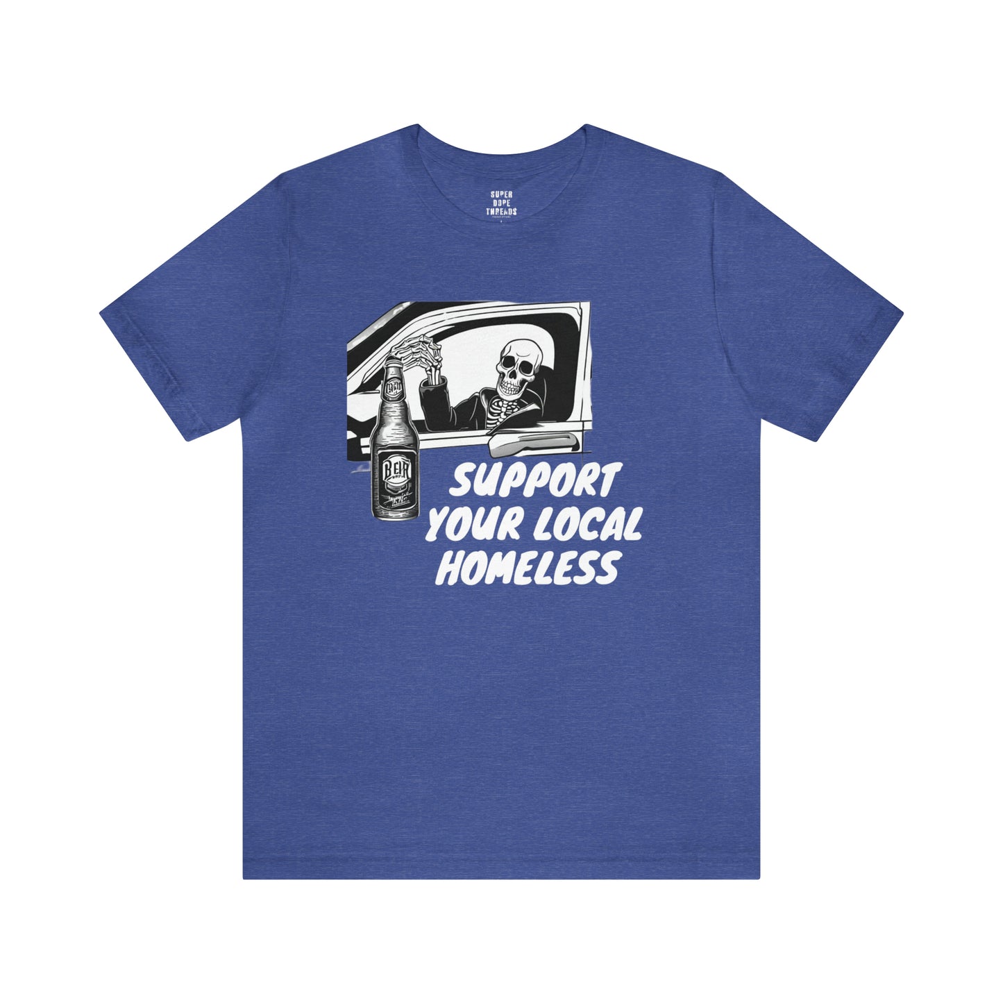 Super Dope Threads - Support Your Local Homeless