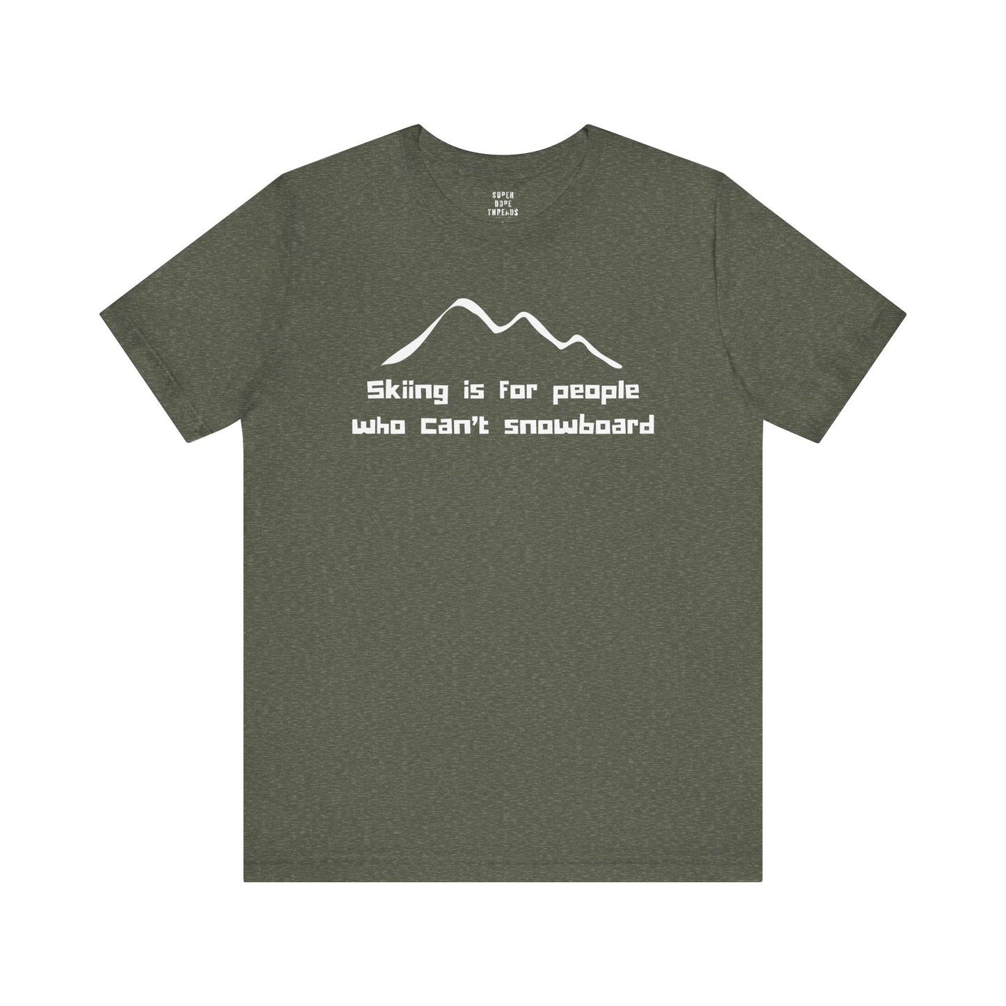 Super Dope Threads - Skiers Can’t Snowboard