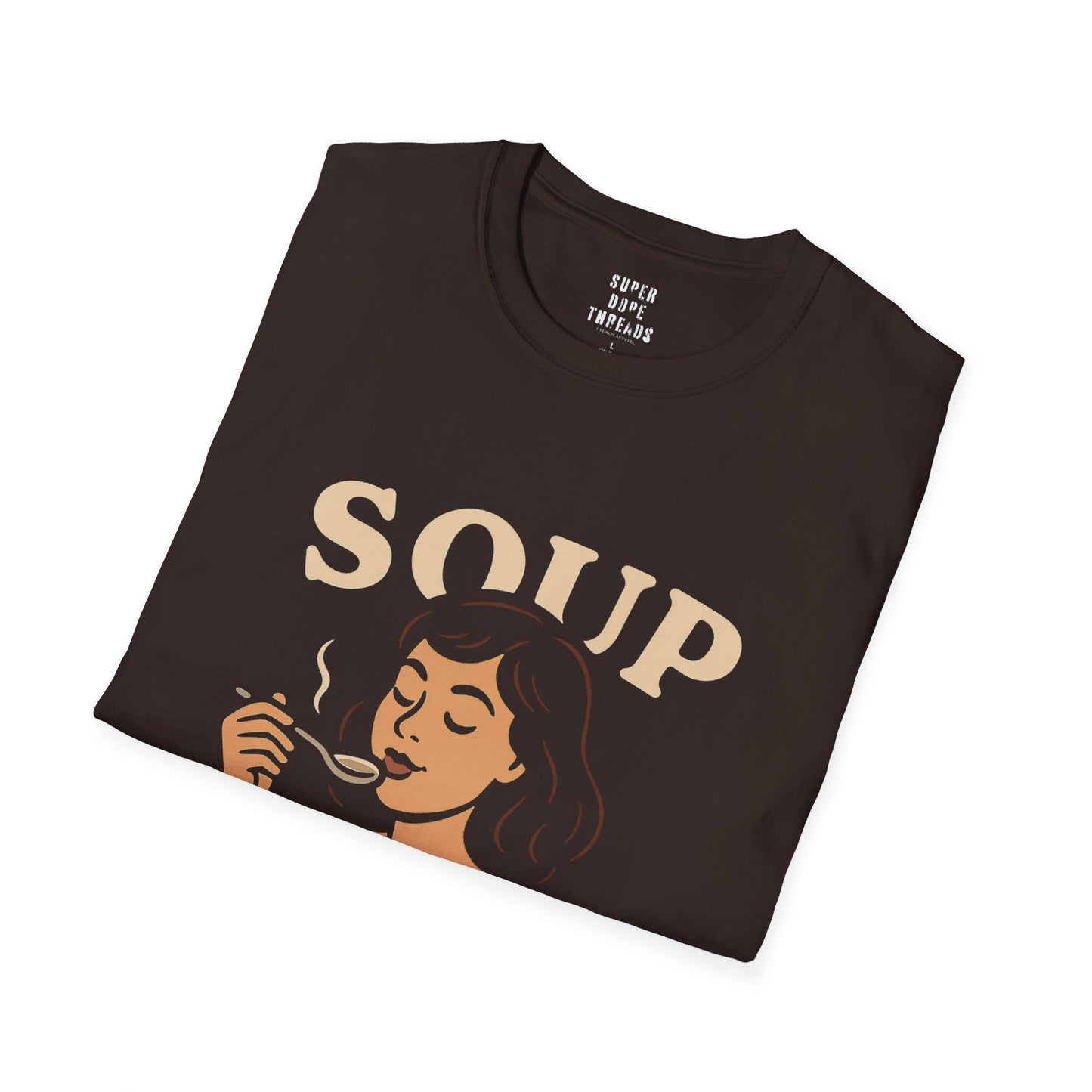 Super Dope Threads - Soup Slut π