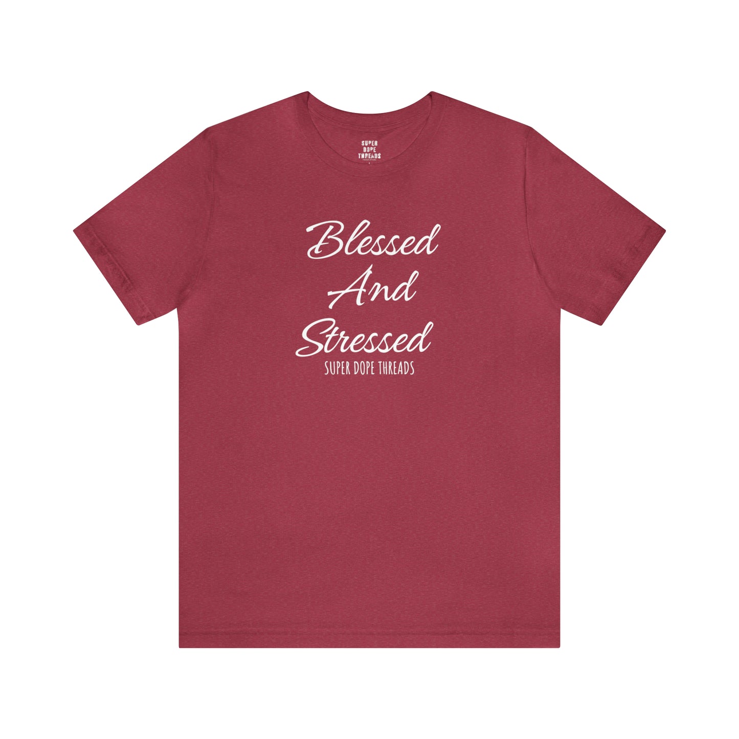 Super Dope Threads - Blessed and Stressed