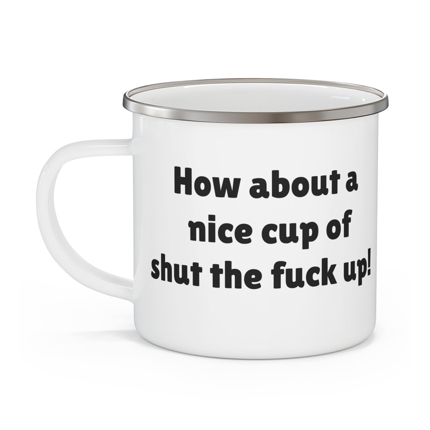 Cup of STFU. Enamel Camping Mug