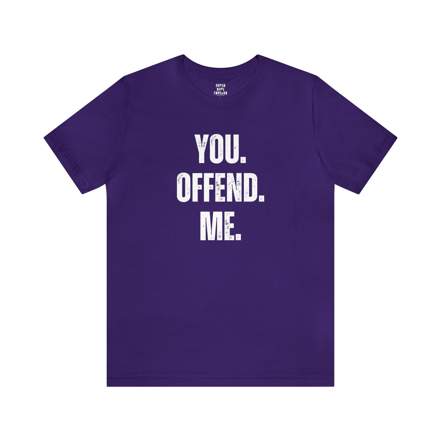 Super Dope Threads - You Offend Me