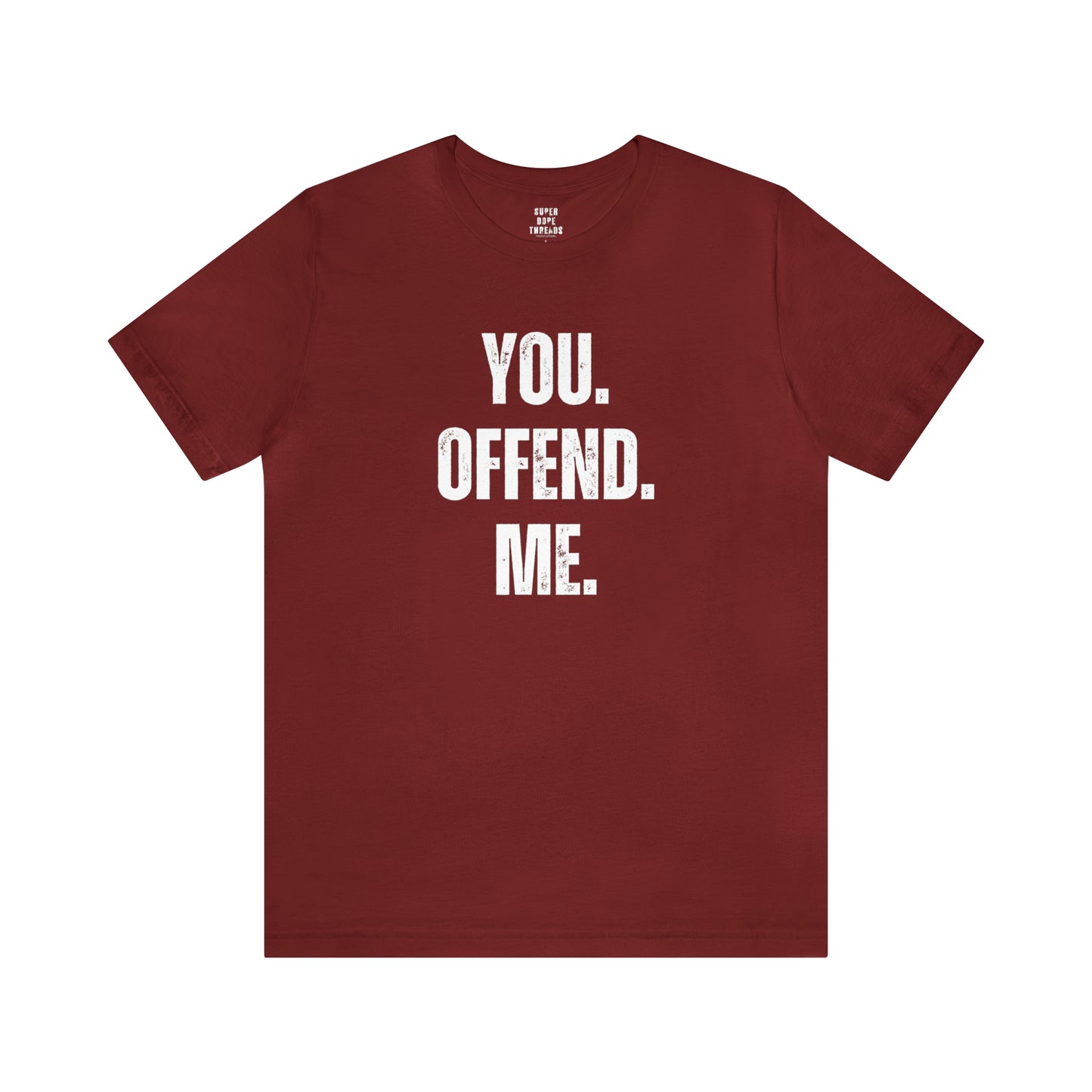 Super Dope Threads - You Offend Me
