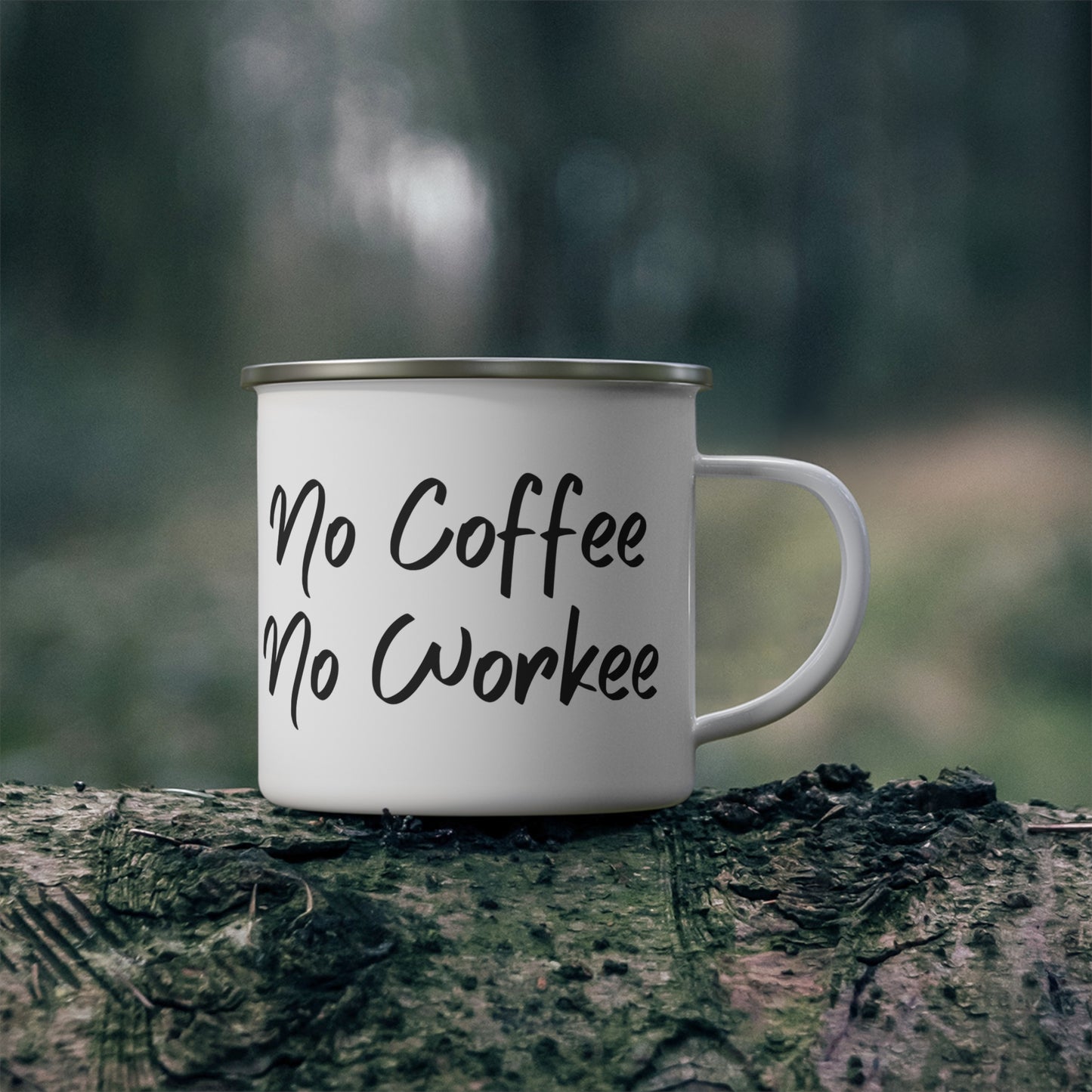 No Coffee No Workee. Enamel Camping Mug