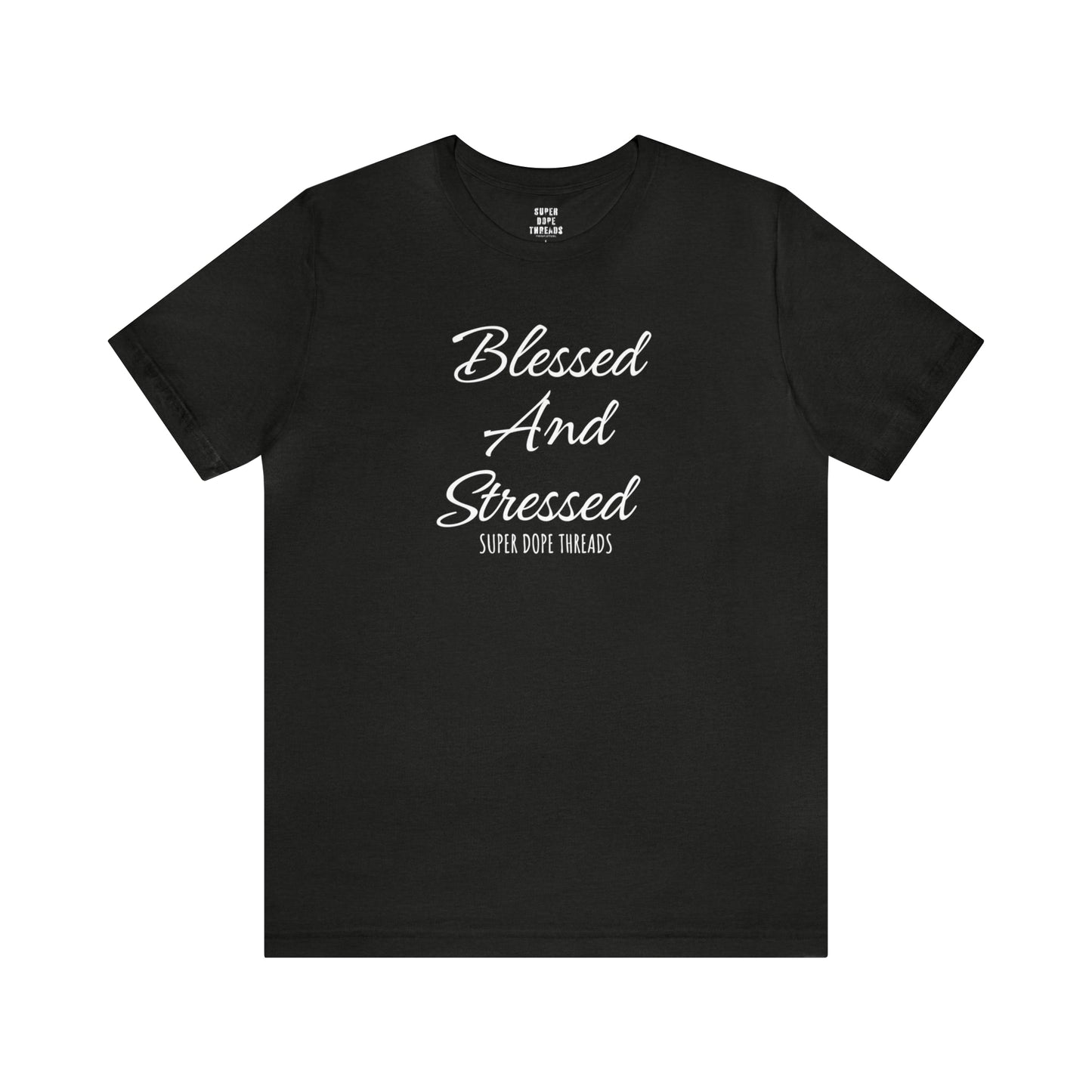 Super Dope Threads - Blessed and Stressed
