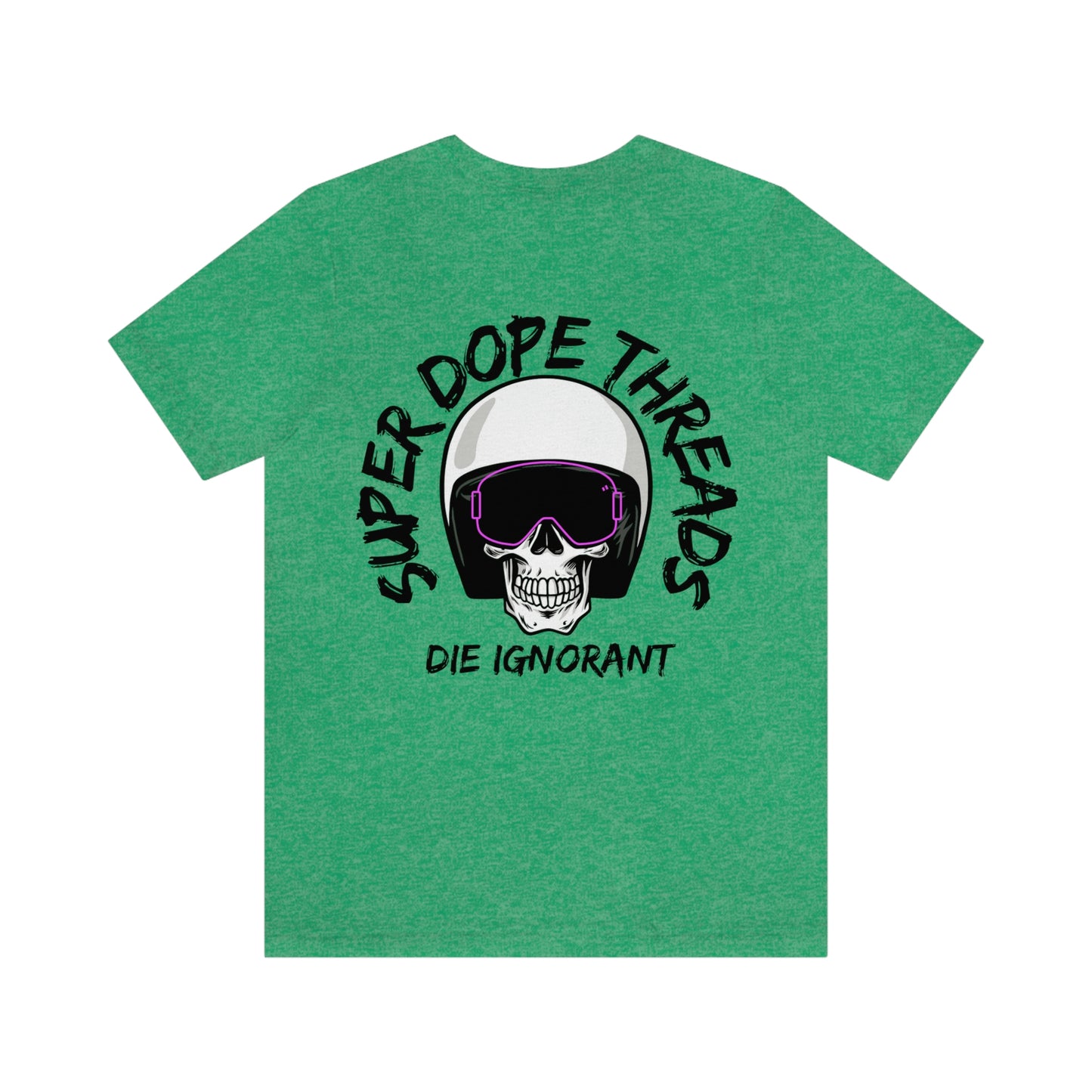 Super Dope Threads - Die Ignorant