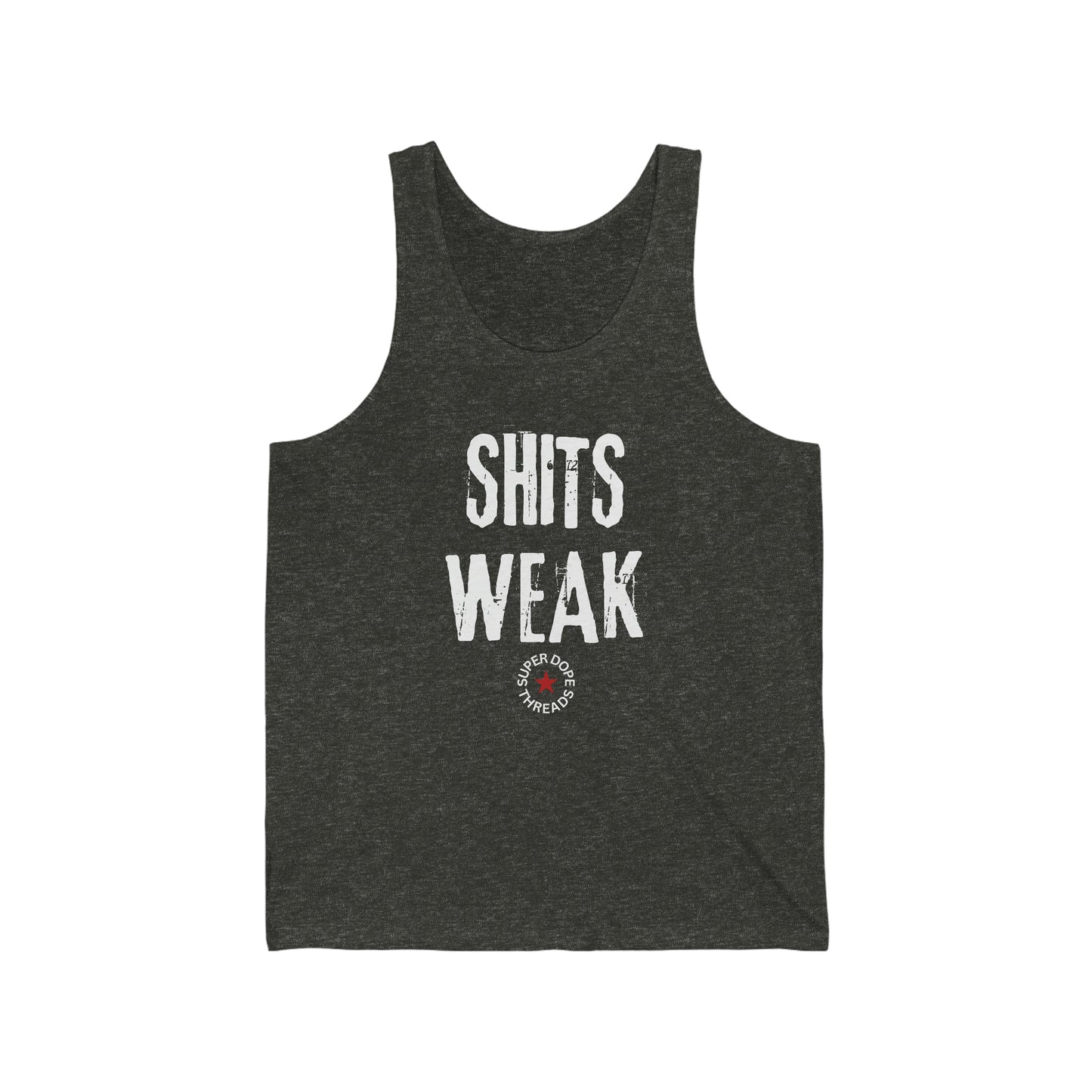 Super Dope Threads - Shits Weak tank