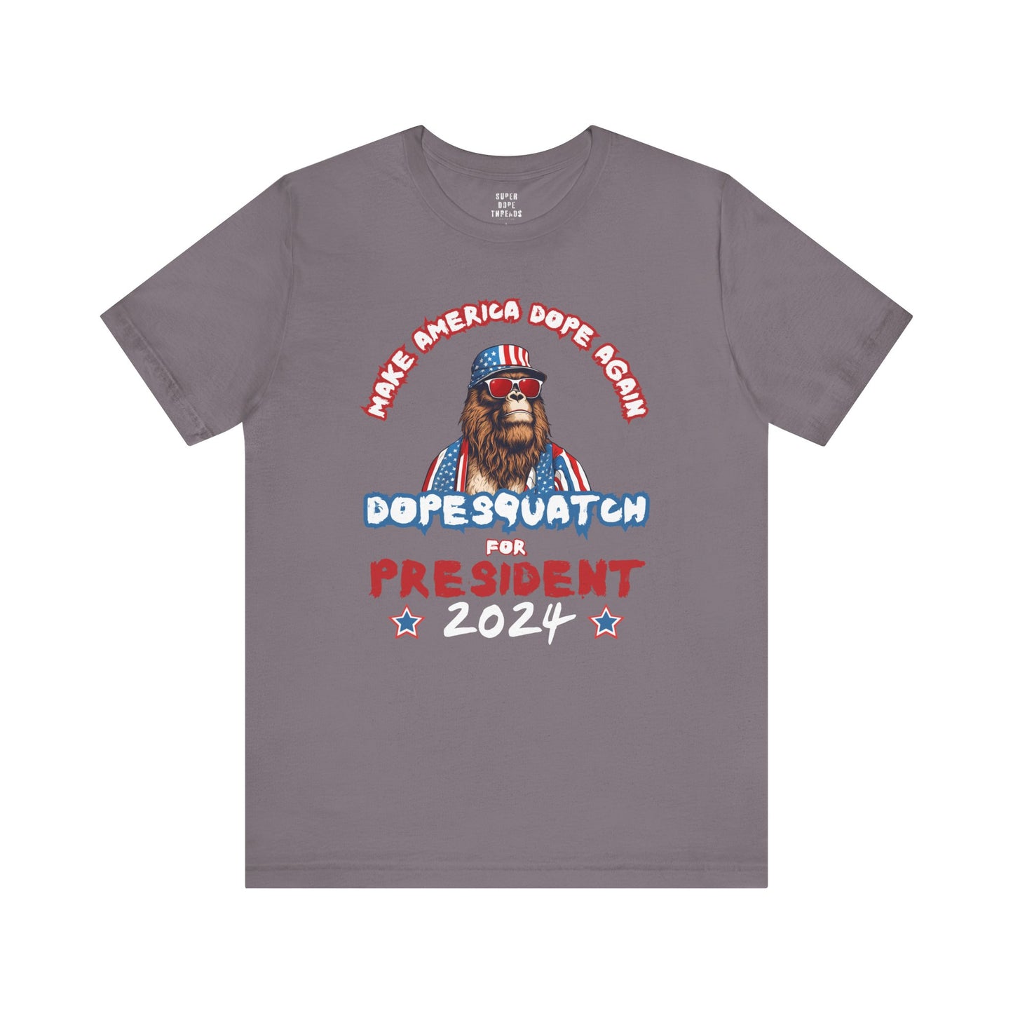 Super Dope Threads - DopeSquatch For Prez