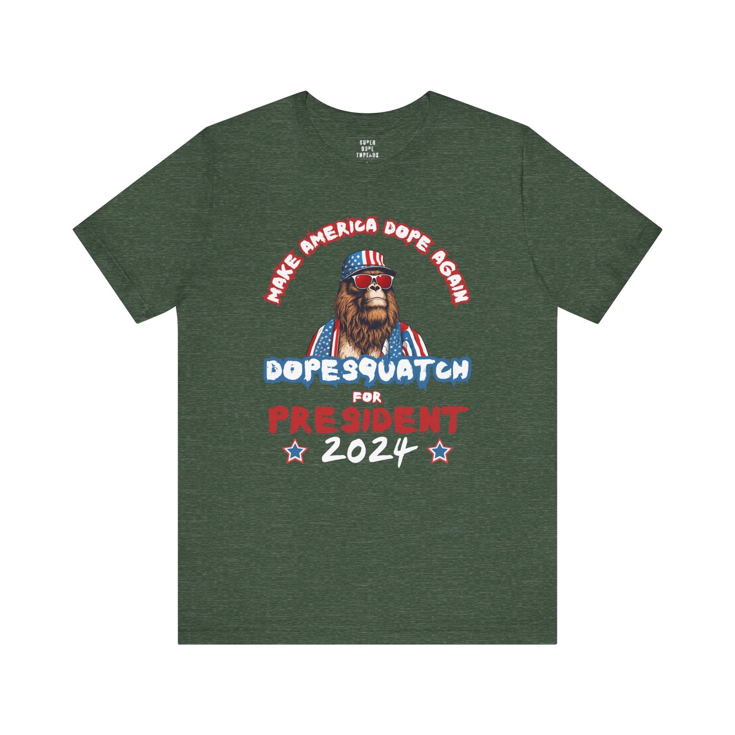 Super Dope Threads - DopeSquatch For Prez