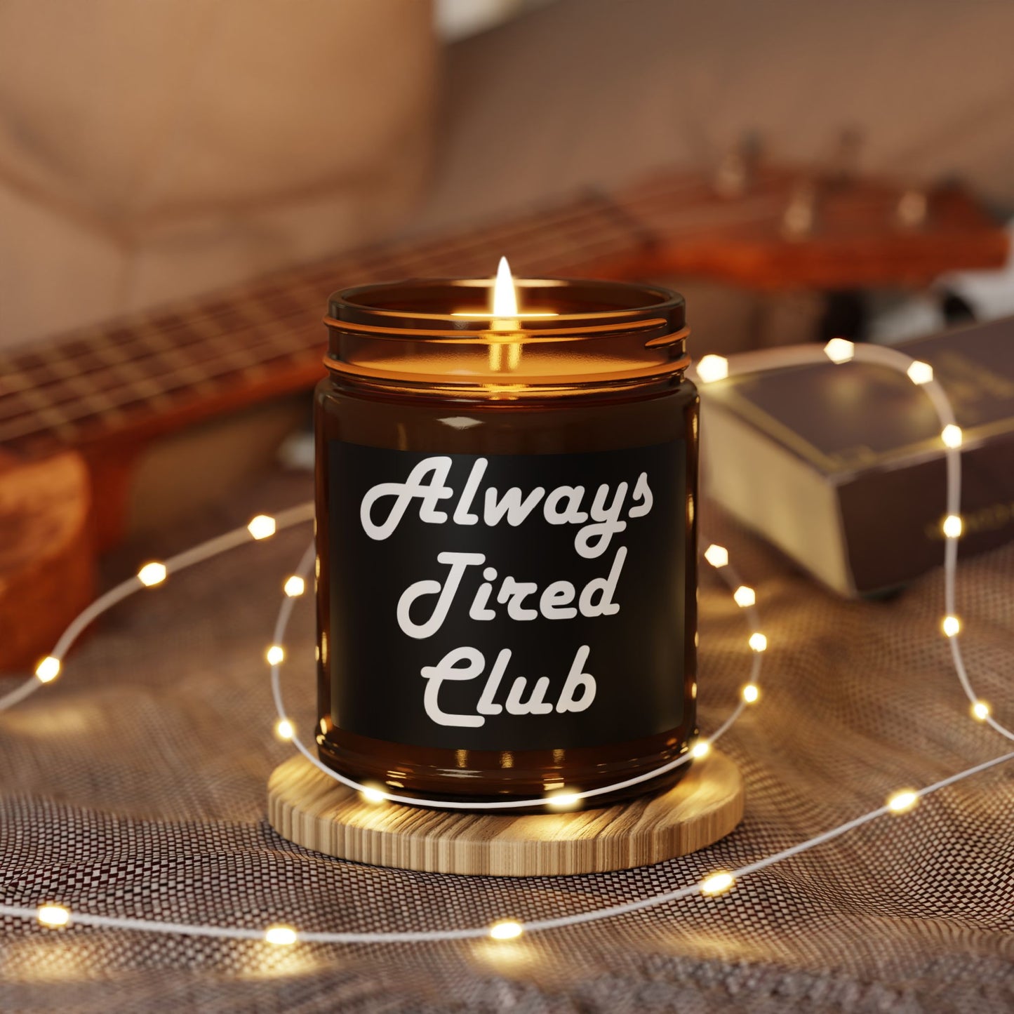 Always Tired Scented Soy Candle