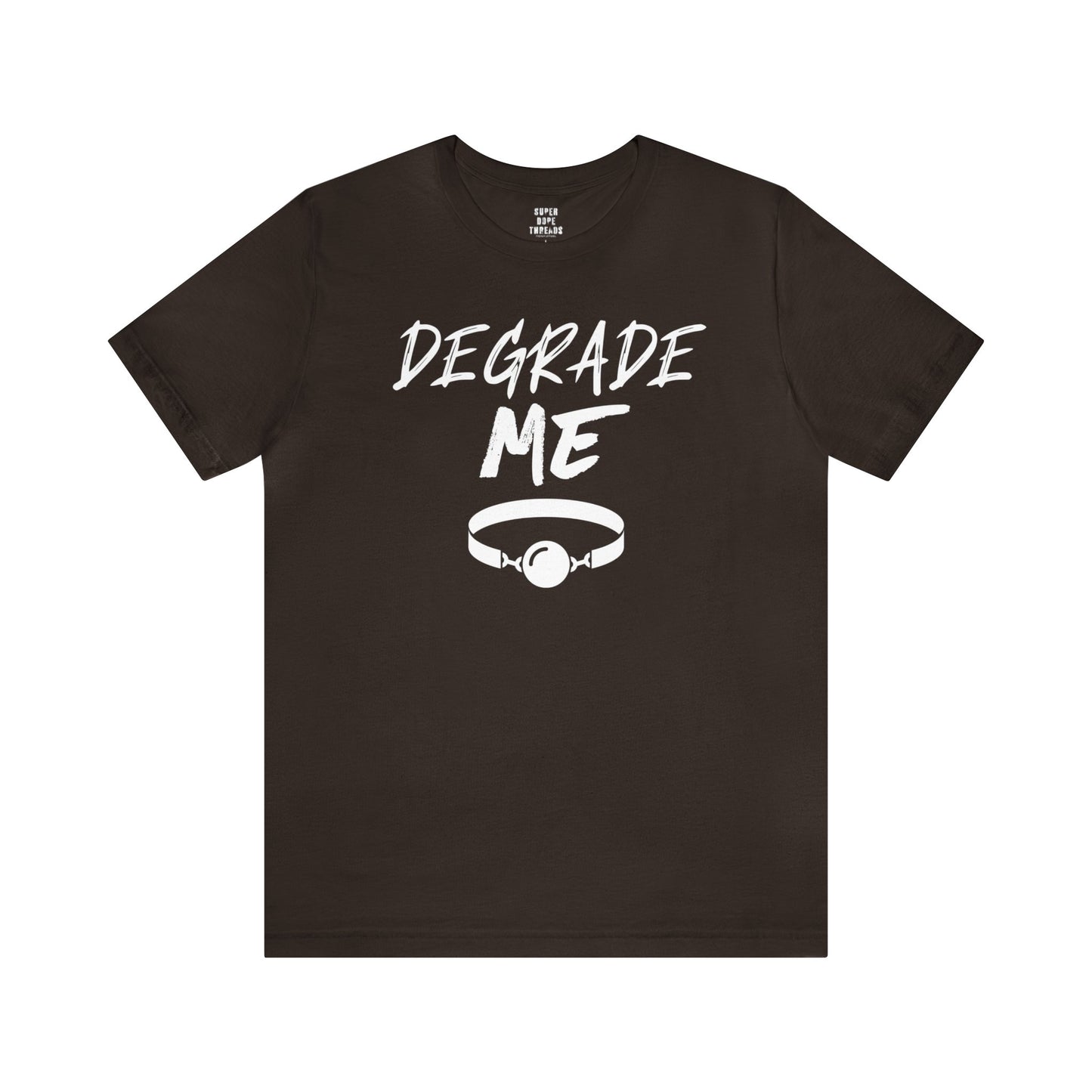 Super Dope Threads - Degrade Me