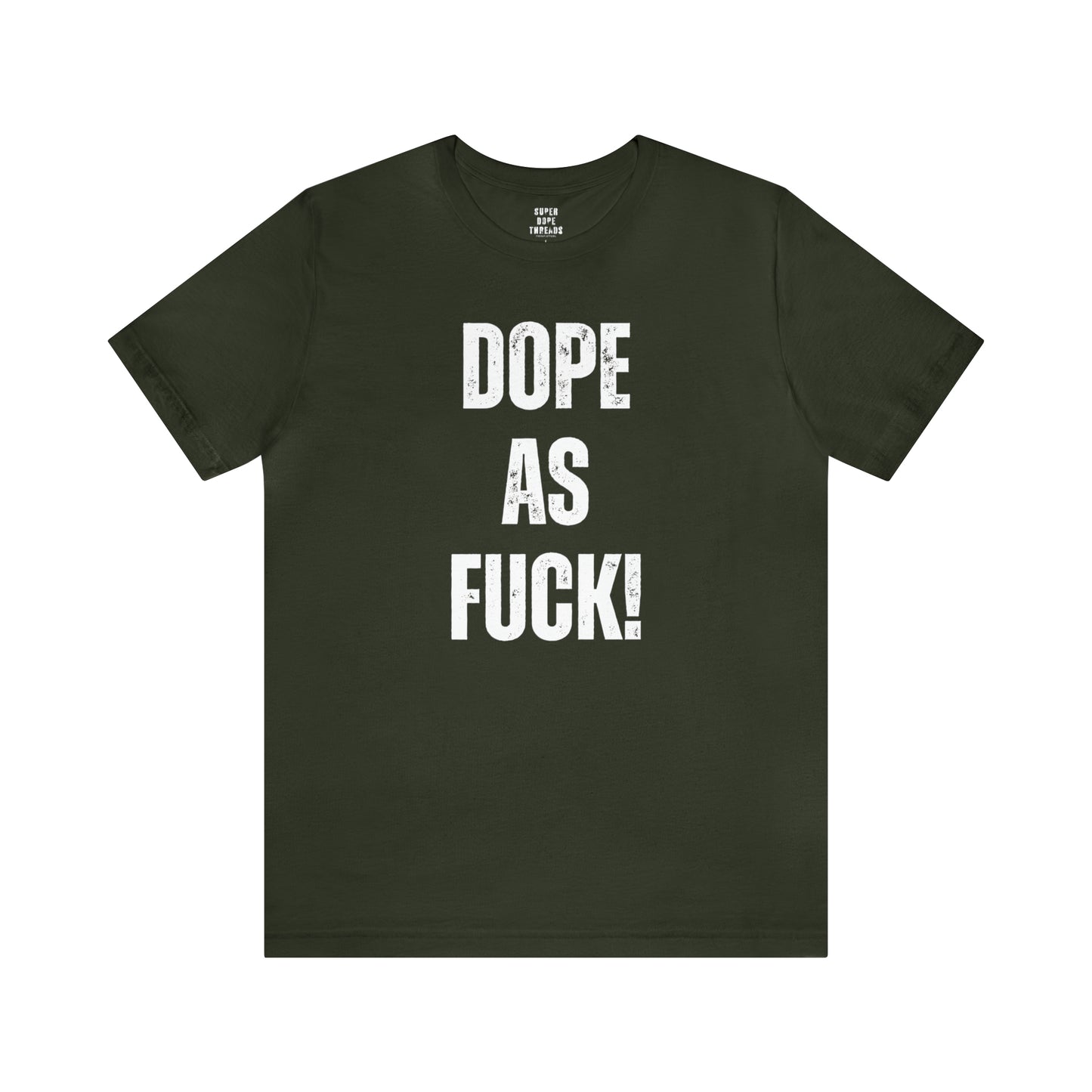 Super Dope Threads - Dope AF