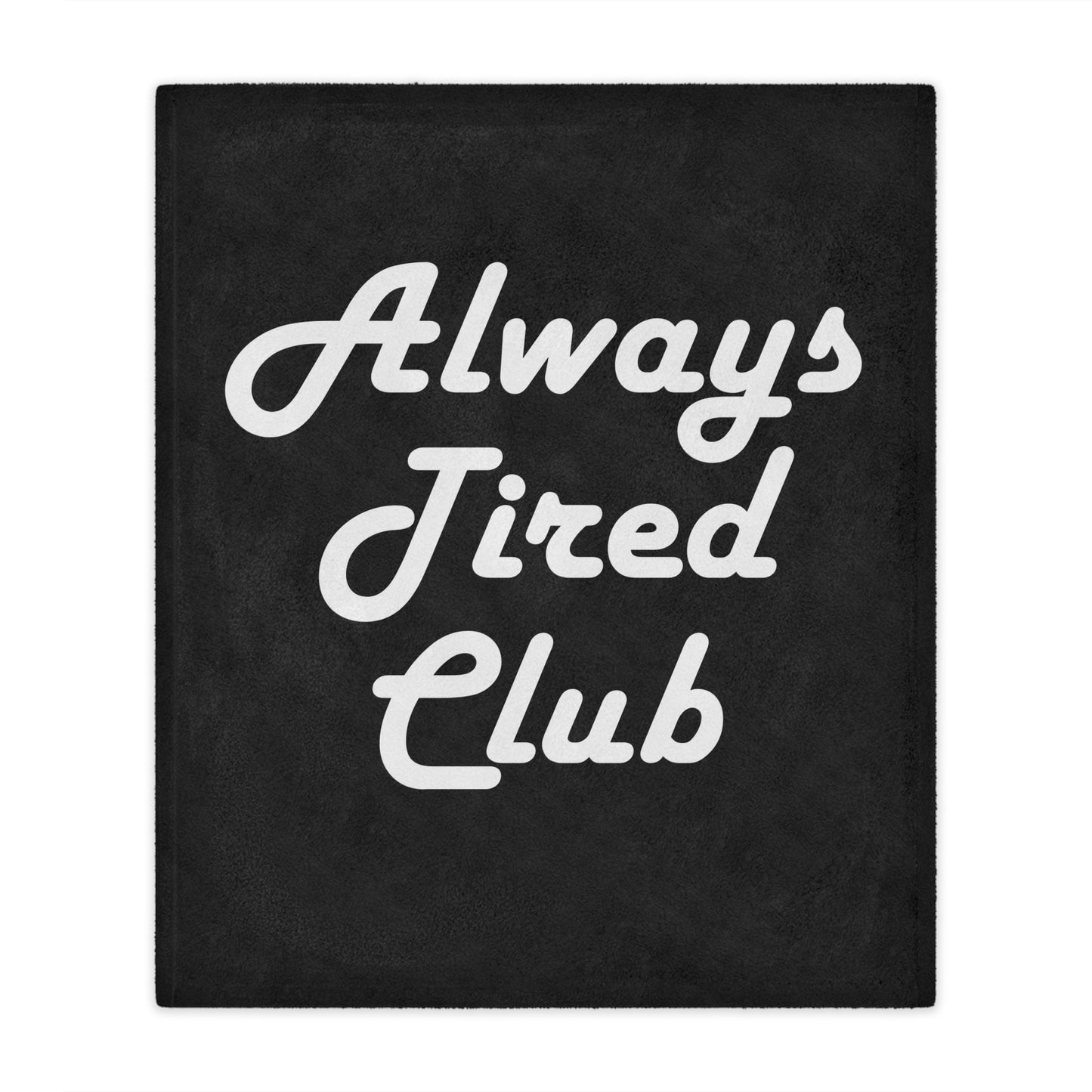 Super Dope Threads - Always Tired Club Throw