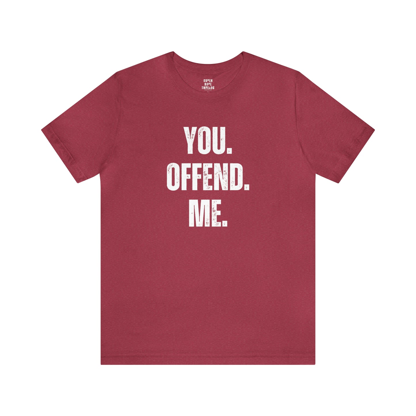 Super Dope Threads - You Offend Me