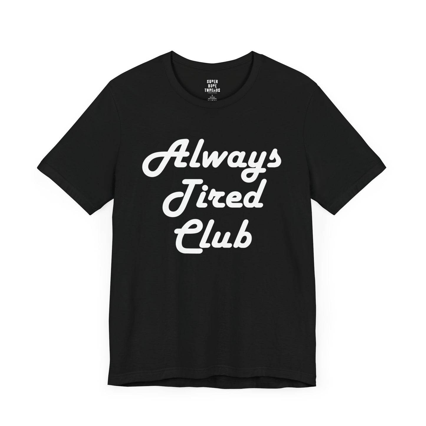 Super Dope Threads - Always Tired Club