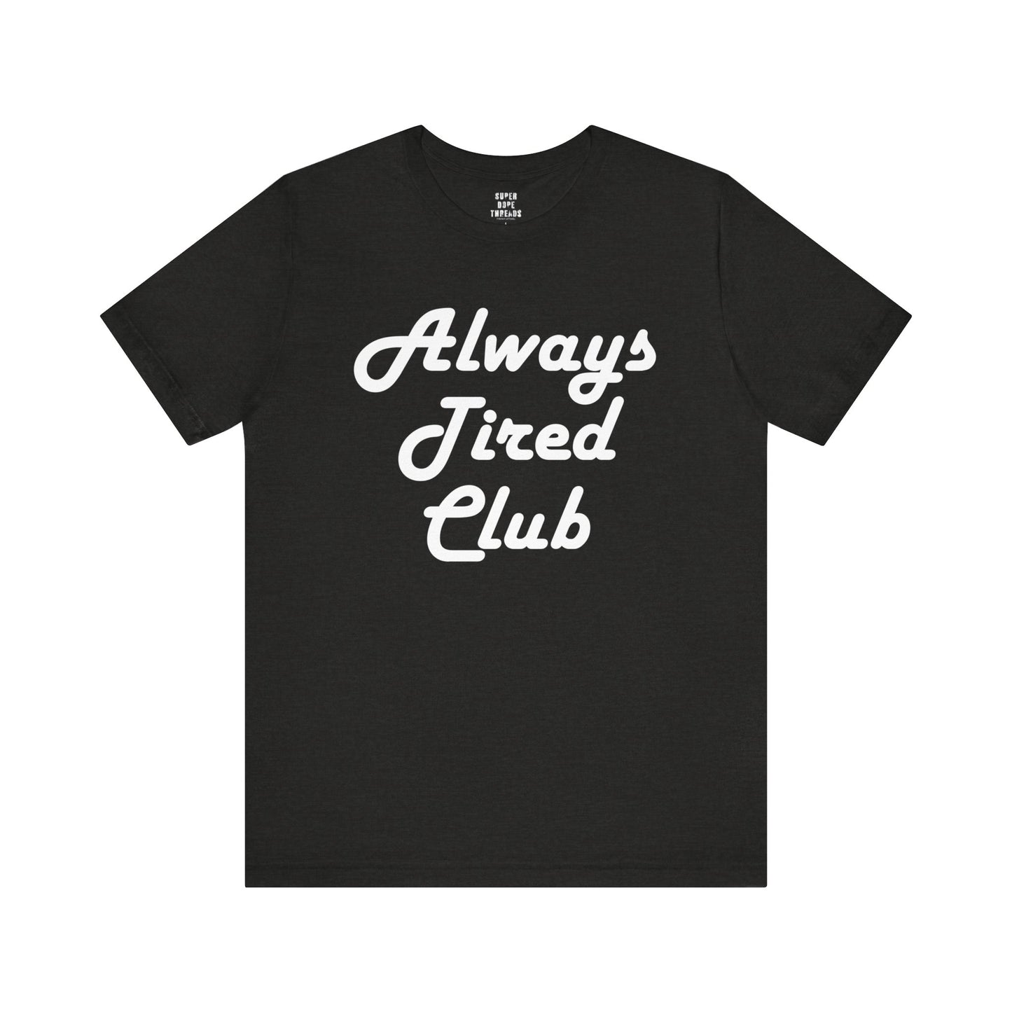 Super Dope Threads - Always Tired Club