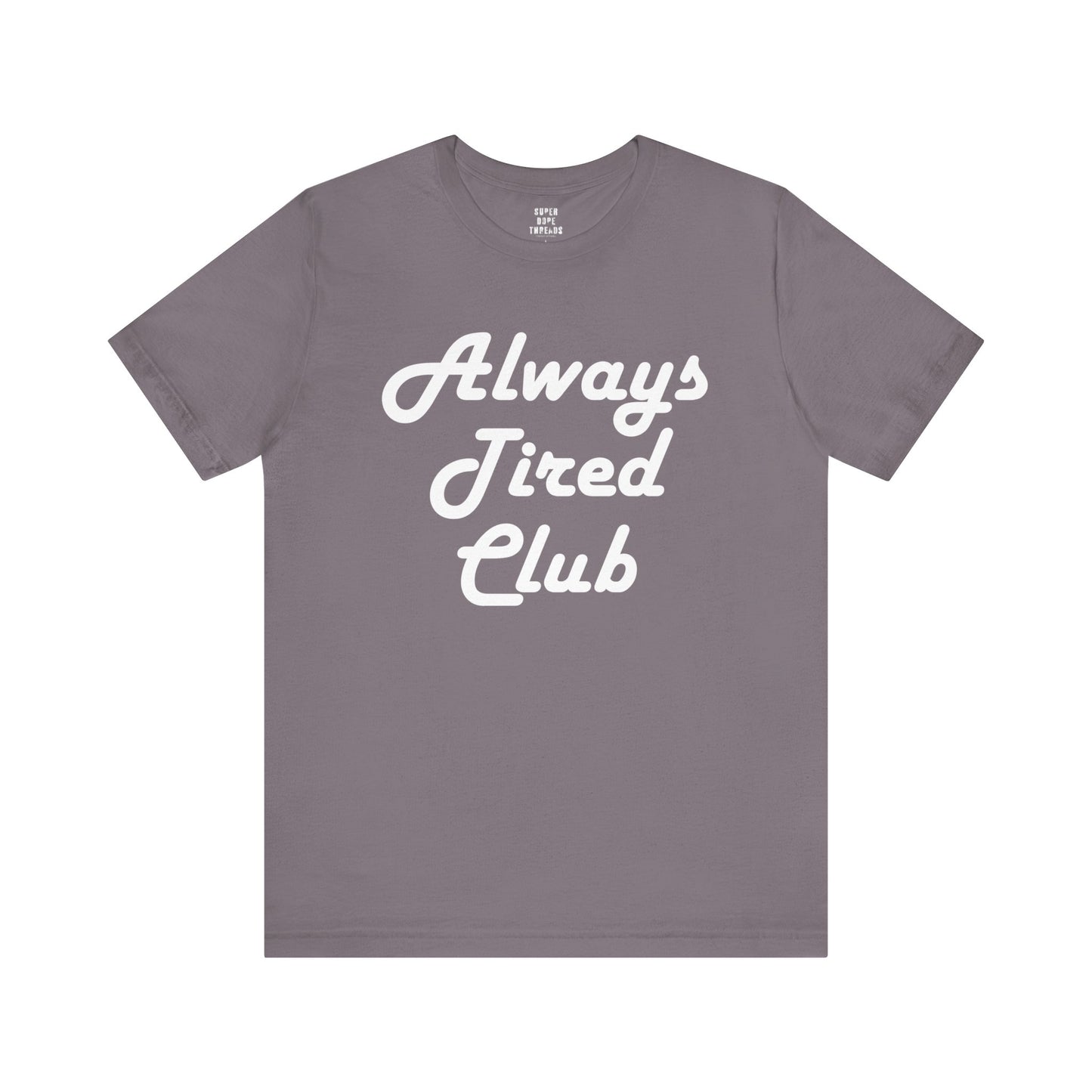 Super Dope Threads - Always Tired Club