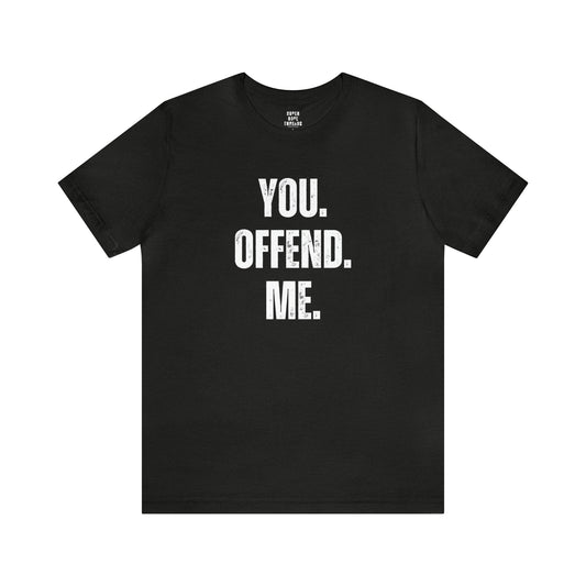 Super Dope Threads - You Offend Me