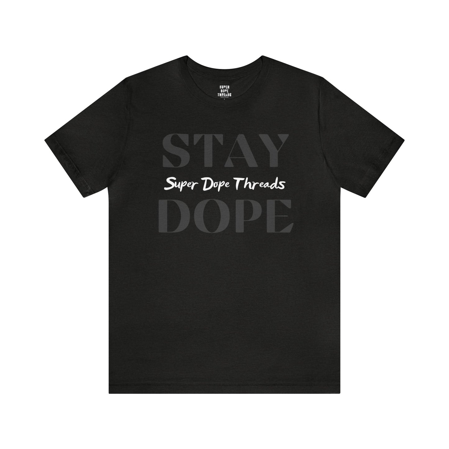 Super Dope Threads - Stay Dope