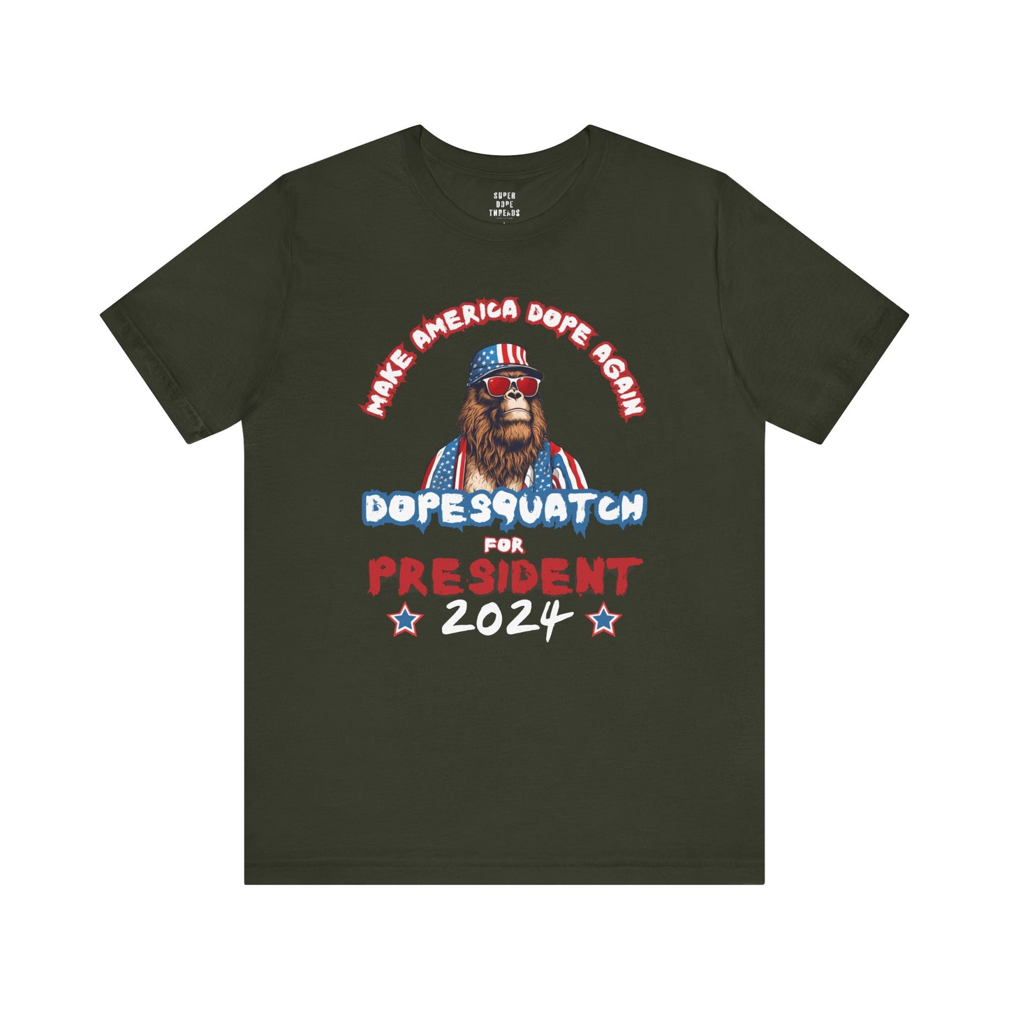 Super Dope Threads - DopeSquatch For Prez