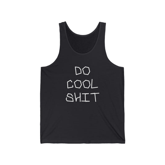 Super Dope Threads - Do Cool Shit Tank