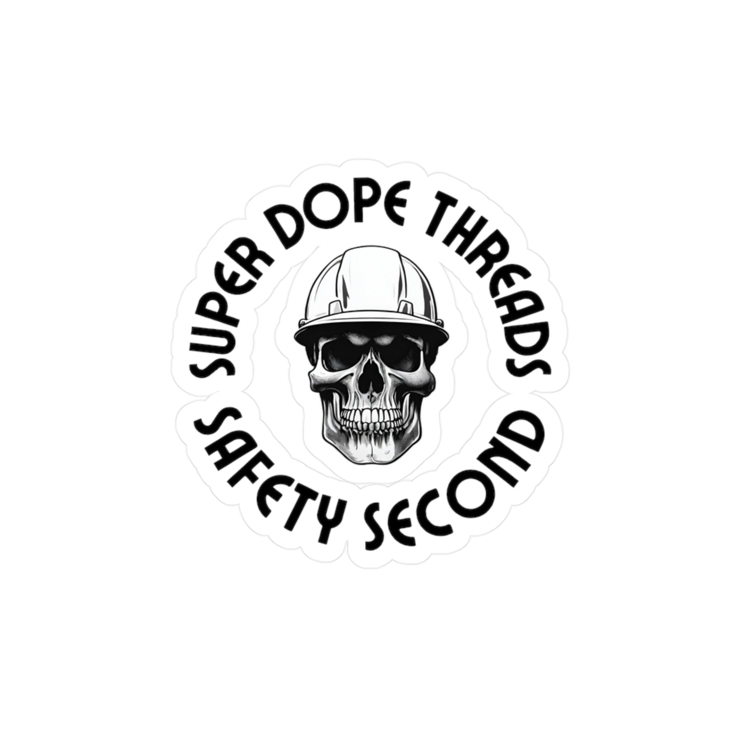 Super Dope Threads - Safety Second Decal